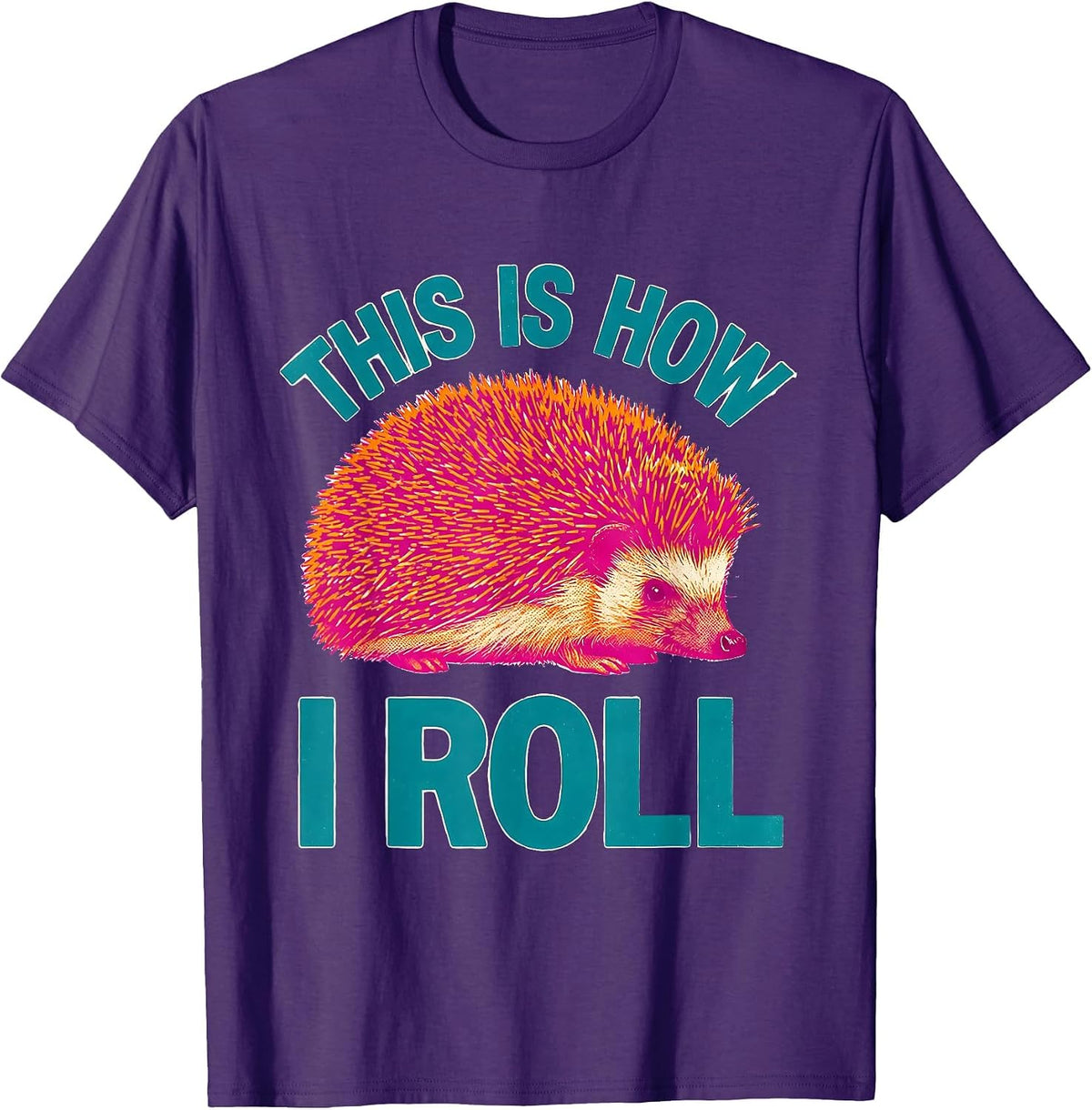 This Is How I Roll Cute Hedgehog Lover Animal Humor T-Shirt - Purple