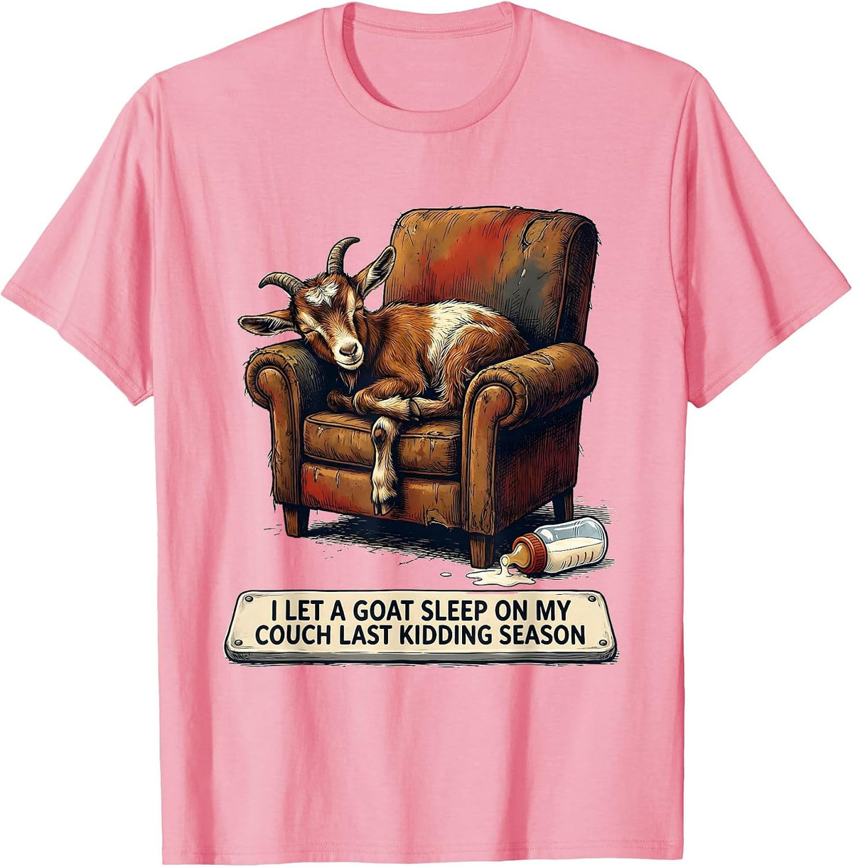Men's I Let A Goat Sleep On My Couch Last Kidding Season Funny T-Shirt - Pink