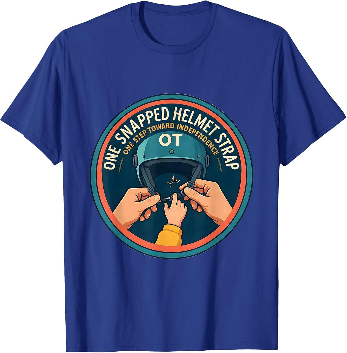 One Snapped Helmet Strap, One Step Toward Independence — OT T-Shirt - Royal Blue