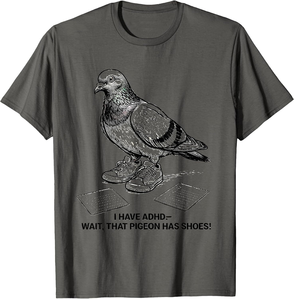 Men's I Have ADHD—Wait, That Pigeon Has Shoes! Funny T-Shirt - Asphalt Grey