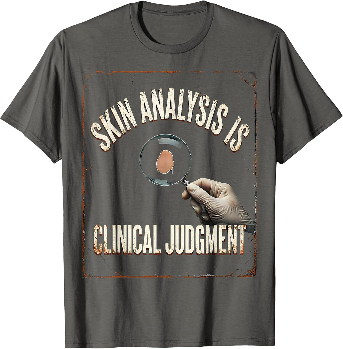 Skin Analysis Is Clinical Judgment Distressed Esthetician T-Shirt - Asphalt Grey