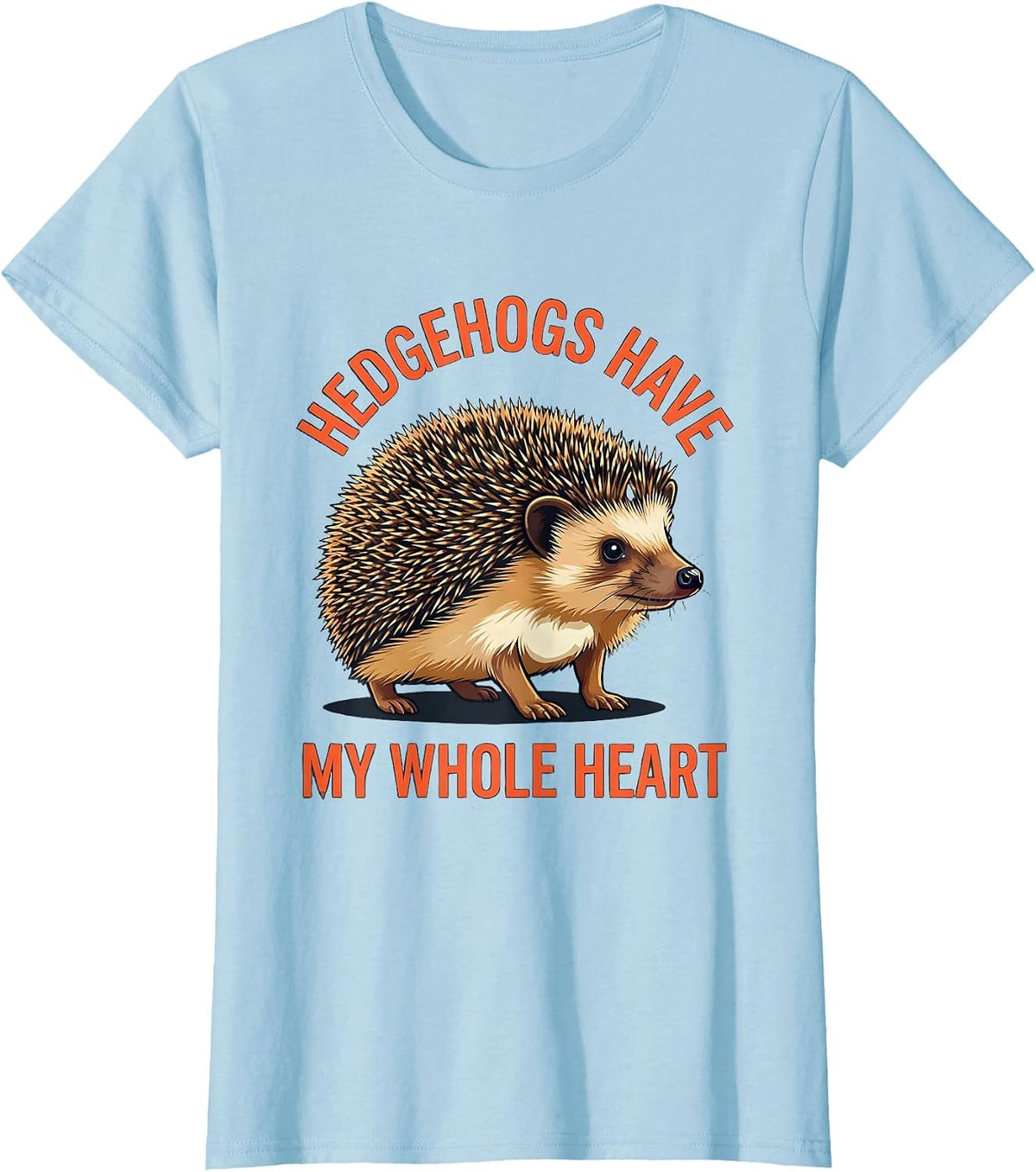 Women's Hedgehogs Have My Whole Heart Whimsical Animal Lover Humor T-Shirt - Baby Blue