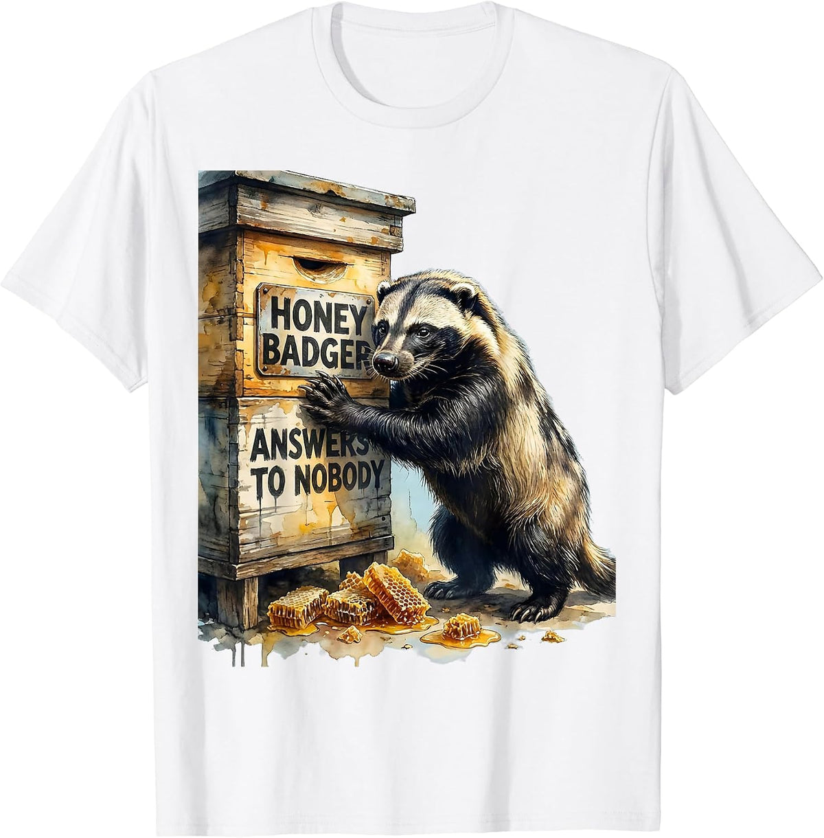 Men's Honey Badger Answers To Nobody Funny Wildlife Lover Humor T-Shirt - White
