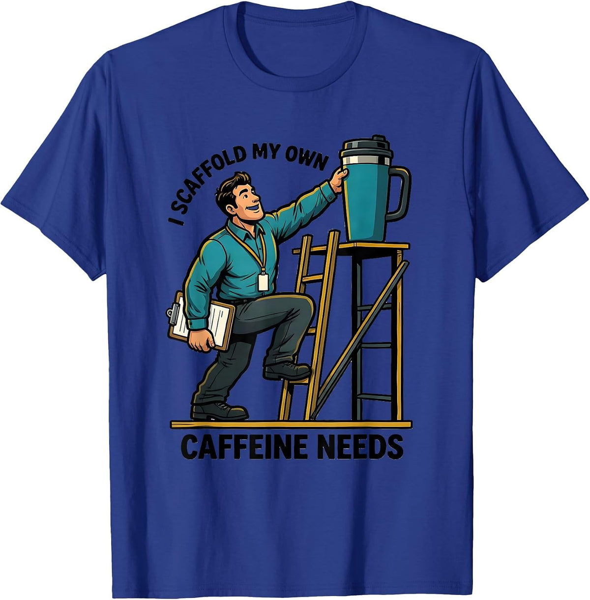 Men's I Scaffold My Own Caffeine Needs Funny Special Education T-Shirt - Royal Blue