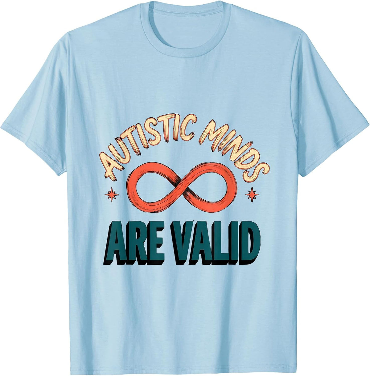 Autistic Minds Are Valid Neurodiversity Acceptance Gift T-Shirt - Baby Blue