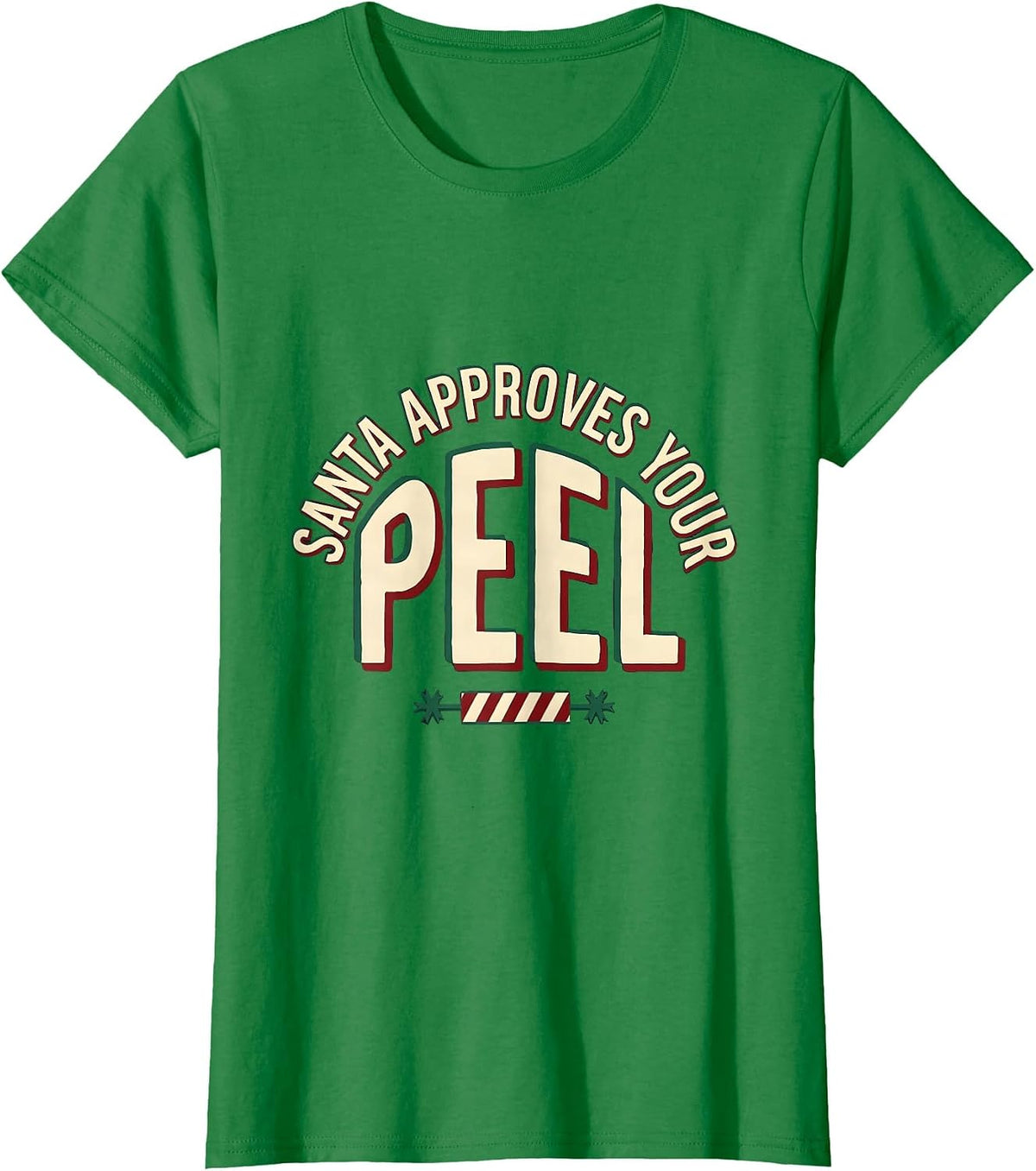 Women's Santa Approves Your Peel Funny Esthetician Skincare T-Shirt - Kelly Green