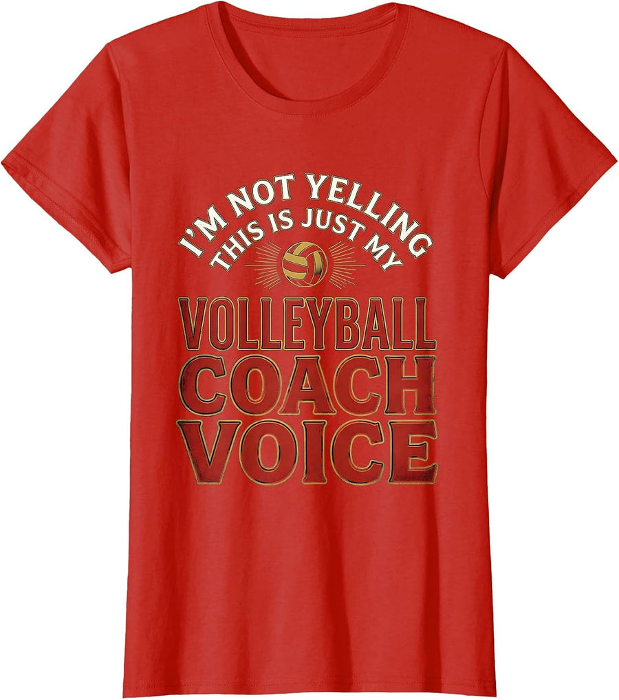 Women's I'm Not Yelling, This Is Just My Volleyball Coach Voice T-Shirt - Red
