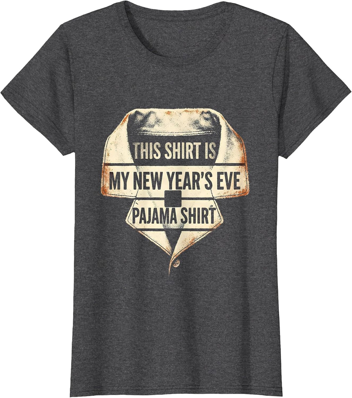 Women's This Shirt Is My New Year's Eve Pajama Shirt Funny T-Shirt - Dark Heather Grey