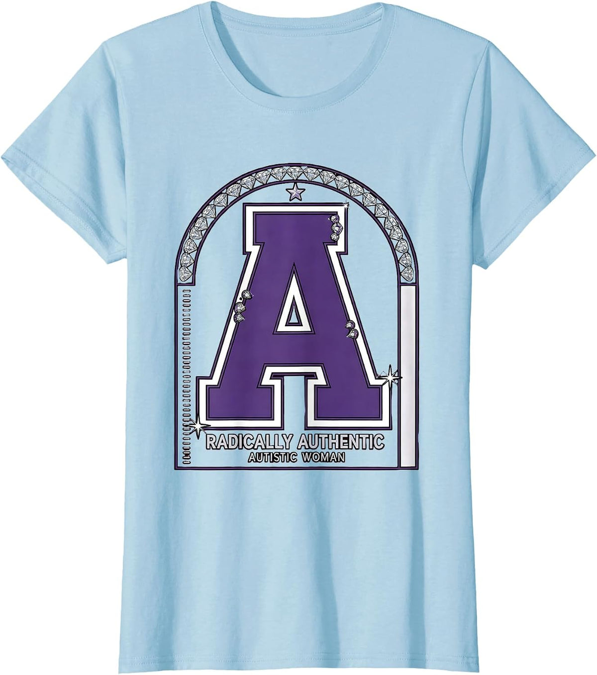 Women's Radically Authentic Autistic Woman Neurodiversity T-Shirt - Baby Blue