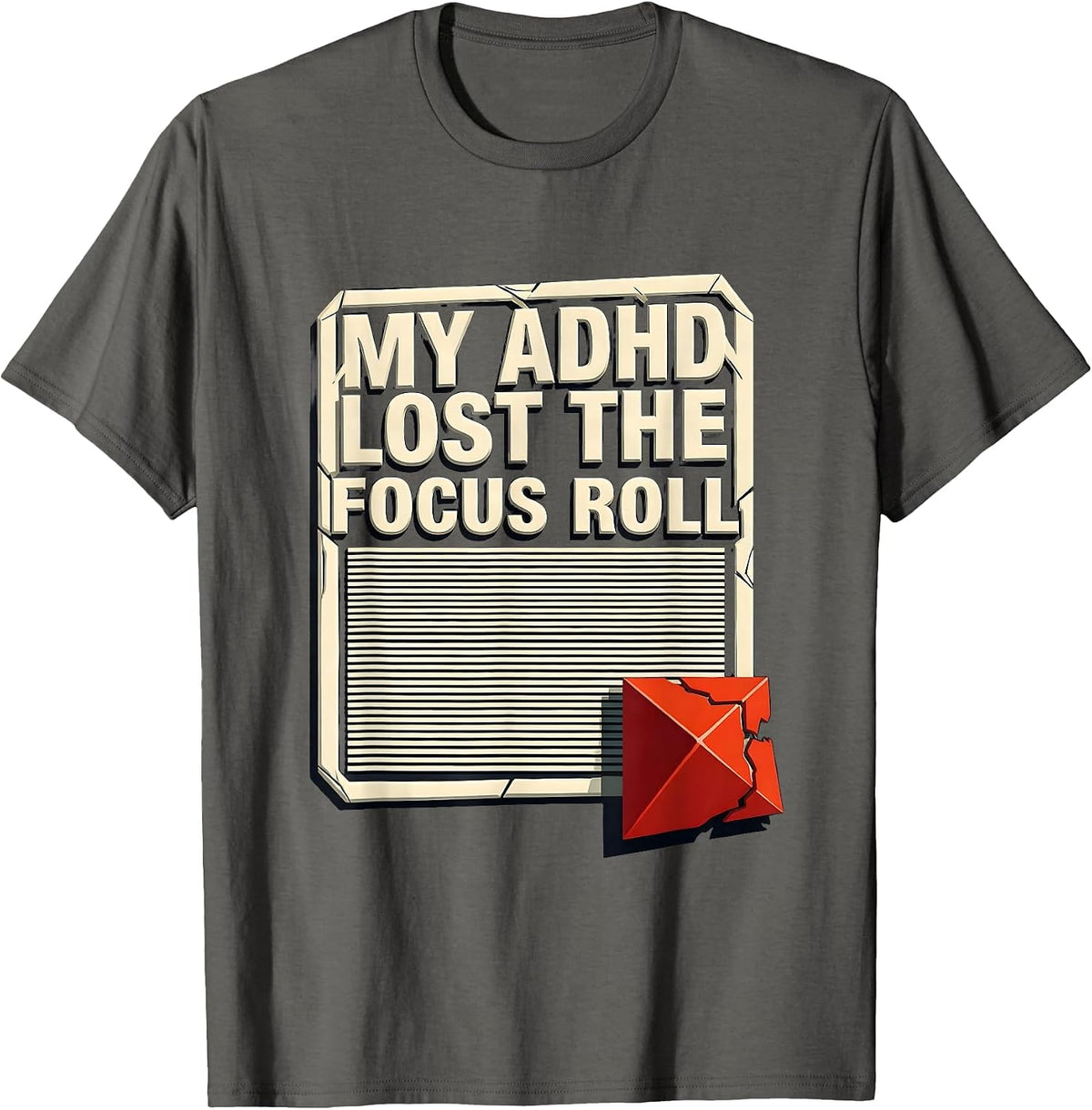 My ADHD Lost The Focus Roll Funny ADHD Gamer Neurodiversity T-Shirt - Asphalt Grey