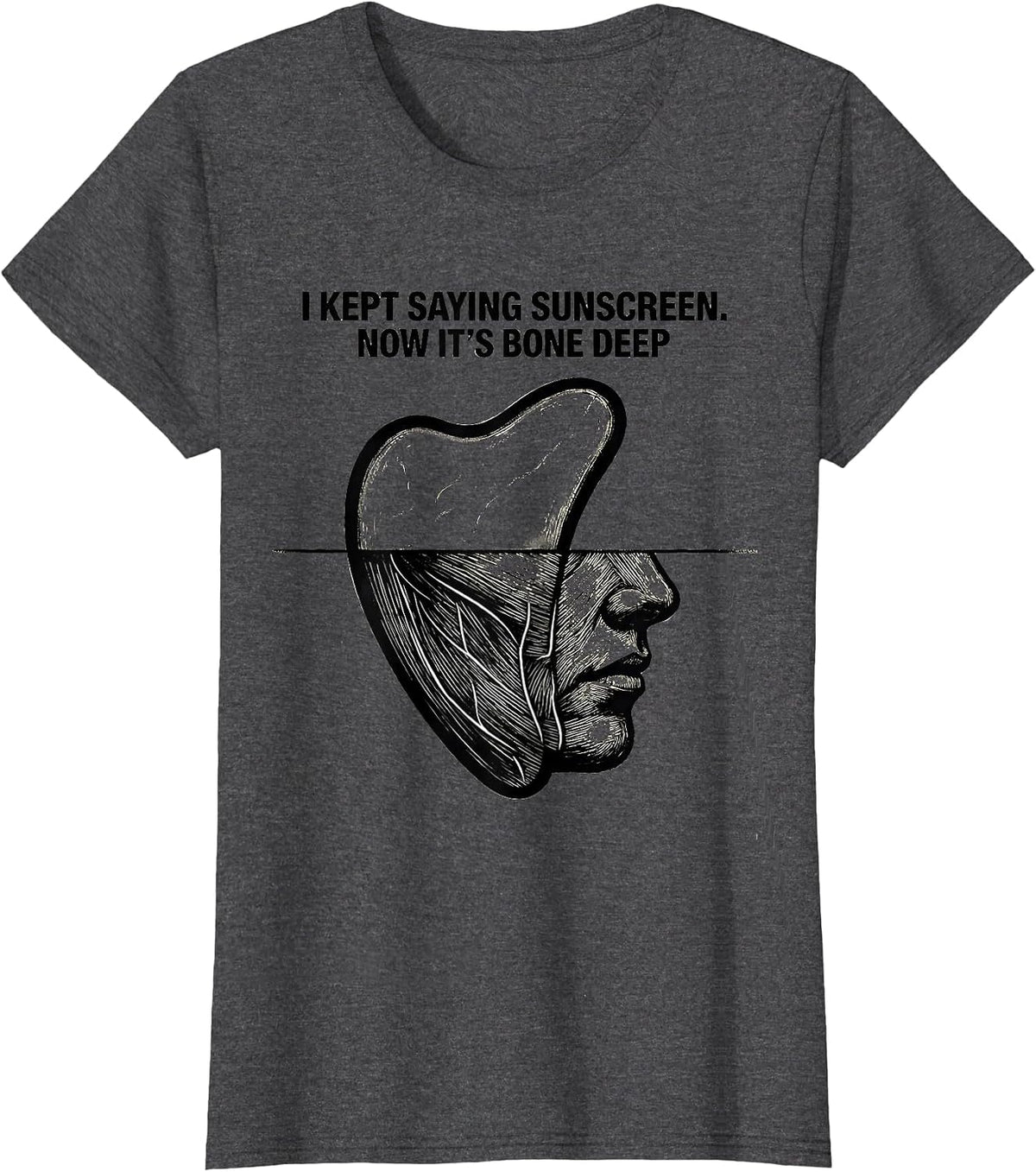 Women's I Kept Saying Sunscreen Now It's Bone Deep Esthetician T-Shirt - Dark Heather Grey