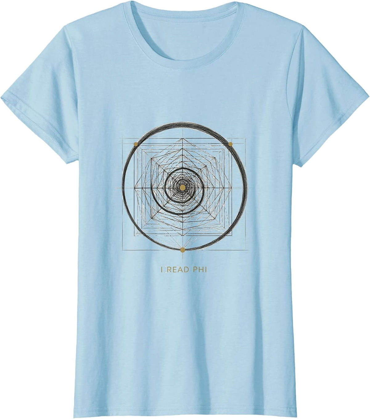 I Read Phi Math Fibonacci Golden Ratio Geometry Enthusiast T-Shirt - Baby Blue