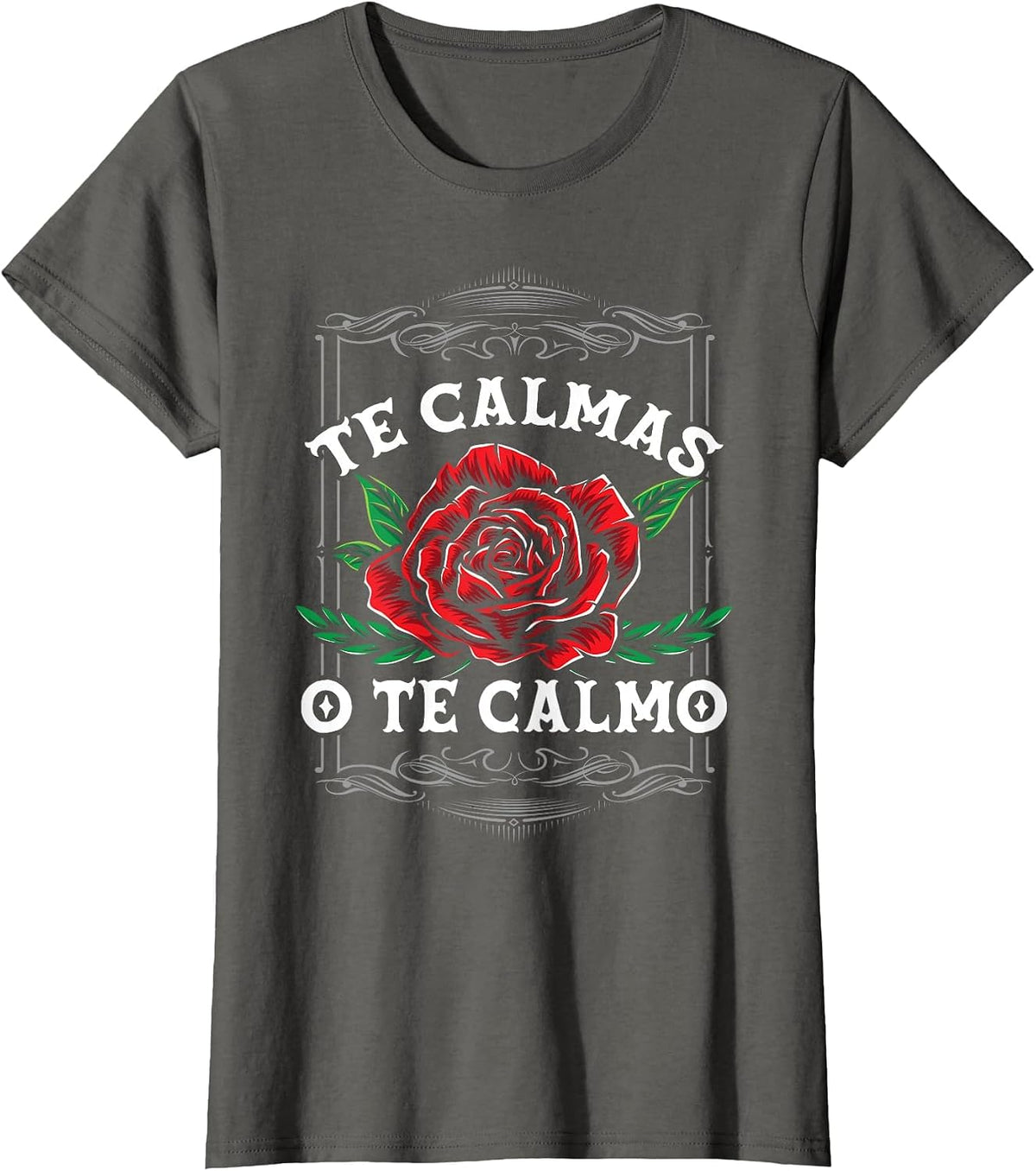Te Calmas O Te Calmo Latin Heritage T-Shirt - Asphalt Grey