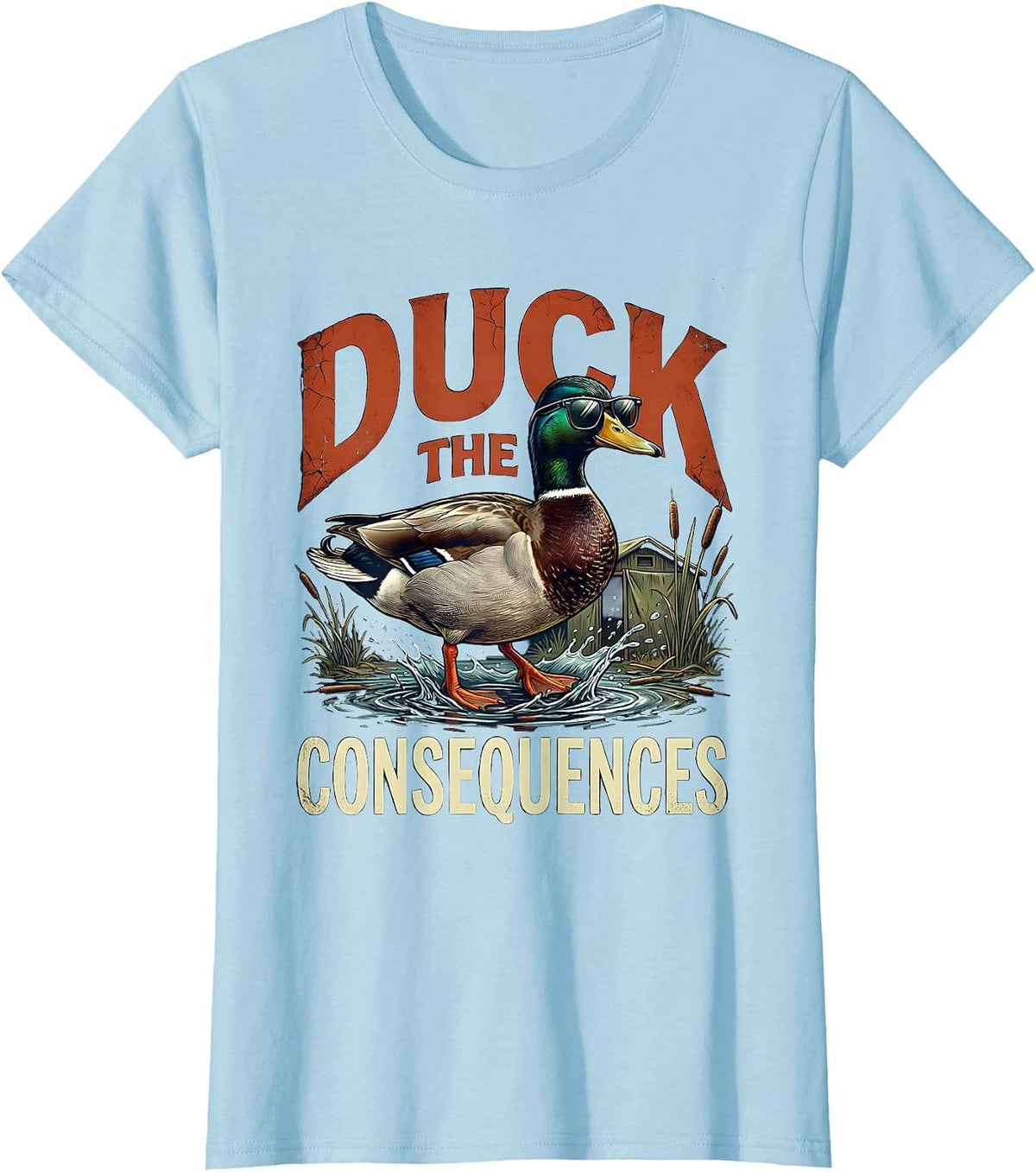 Duck The Consequences Distressed Duck Hunter Humor Gift T-Shirt - Baby Blue
