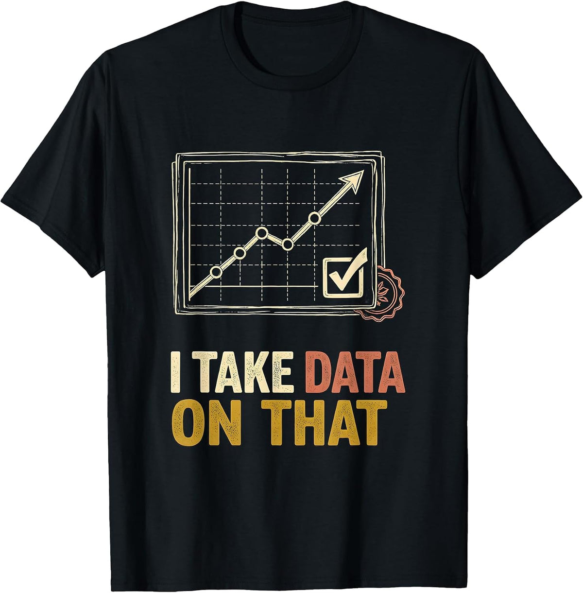Men's I Take Data On That Special Education Teacher Sped Humor T-Shirt - Black