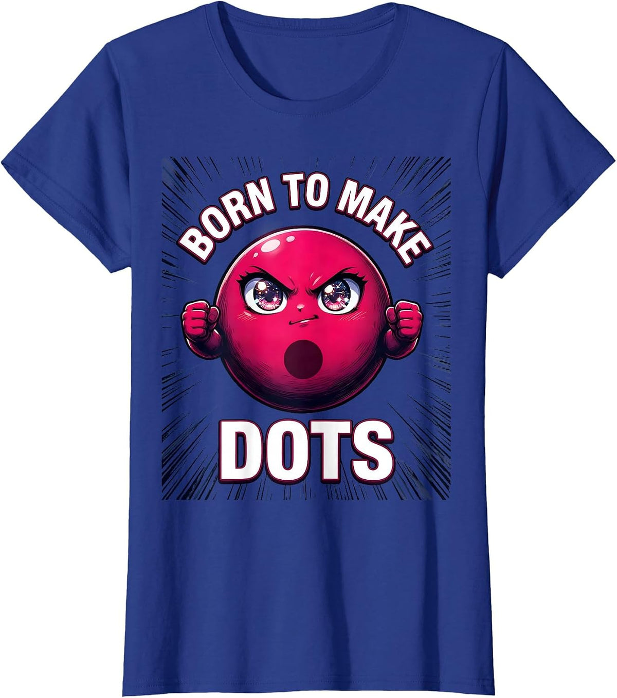 Women's Born to Make Dots Artistic Dot Design T-Shirt - Royal Blue
