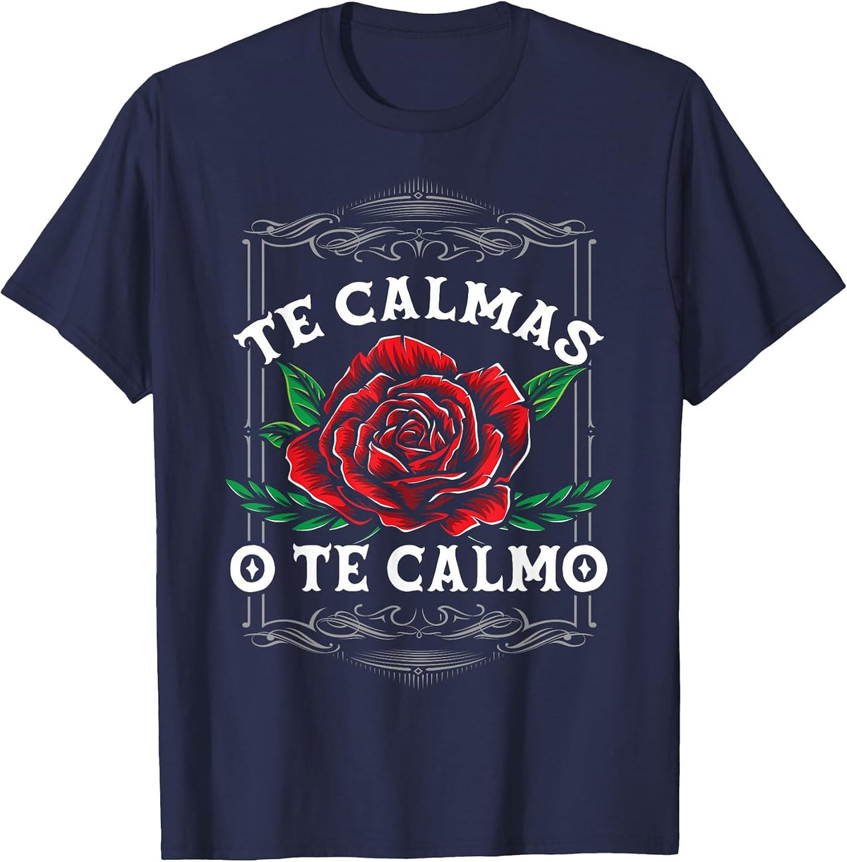 Te Calmas O Te Calmo Latin Heritage T-Shirt - Navy Blue