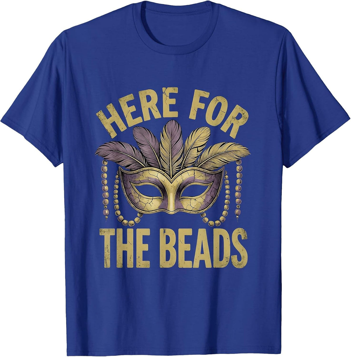 Here for the Beads Mardi Gras Festive Design T-Shirt - Royal Blue