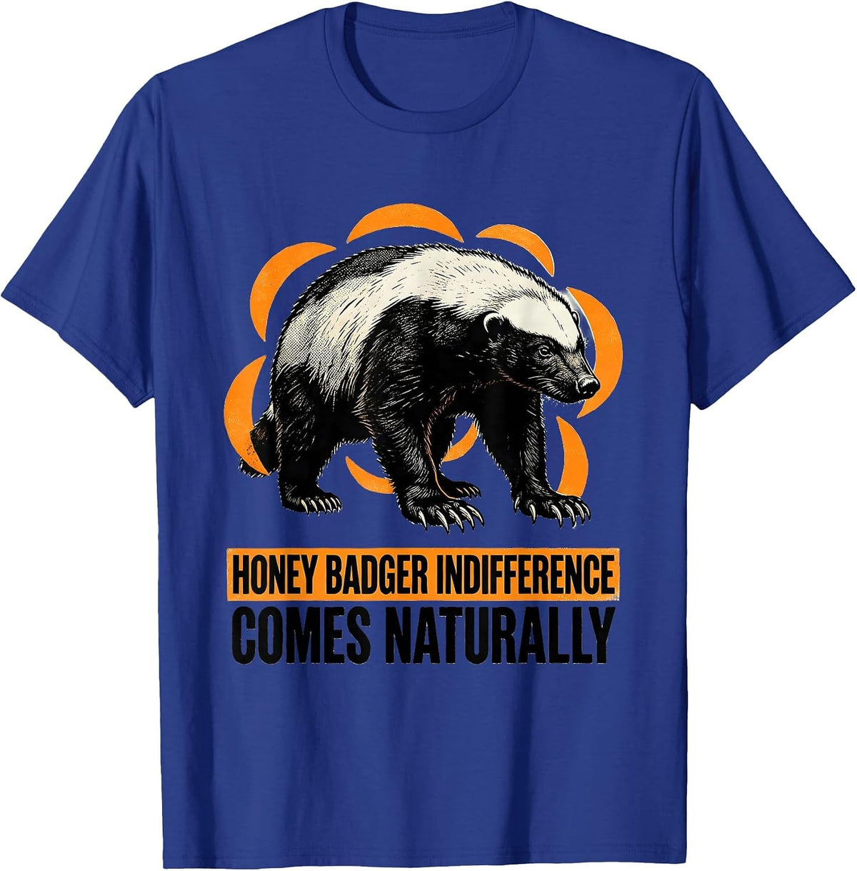 Men's Honey Badger Indifference Comes Naturally Funny T-Shirt - Royal Blue