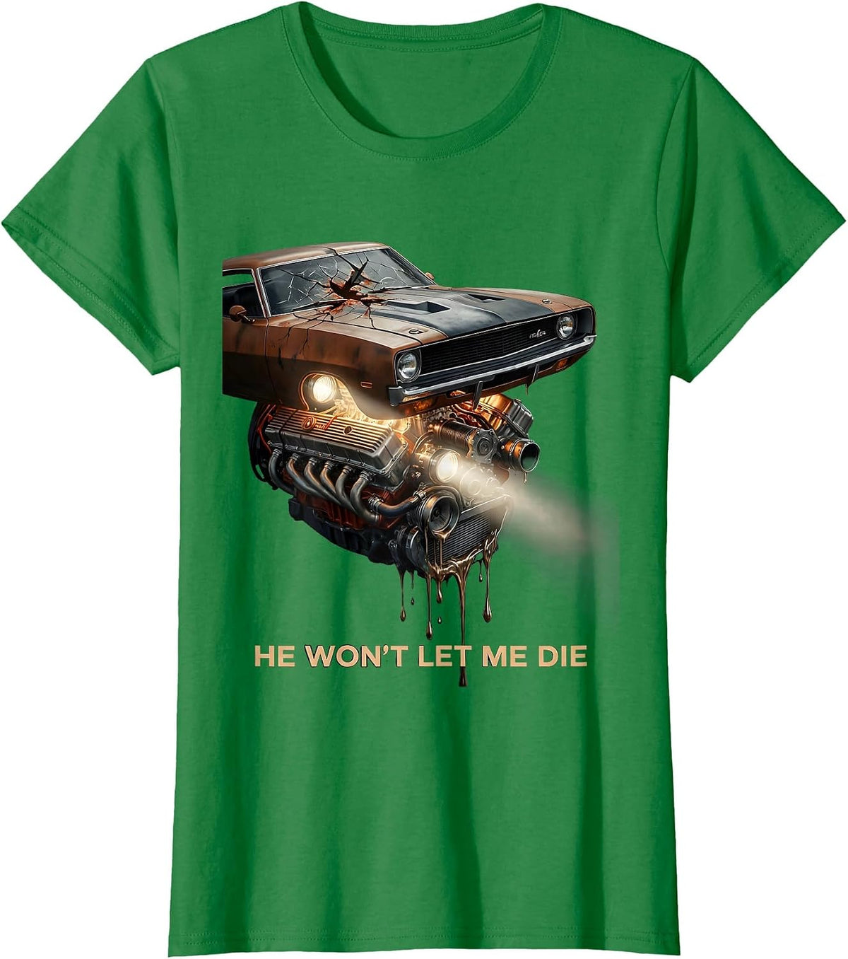 Women's He Won't Let Me Die Surreal Vintage Muscle Car Drag Racing T-Shirt - Kelly Green