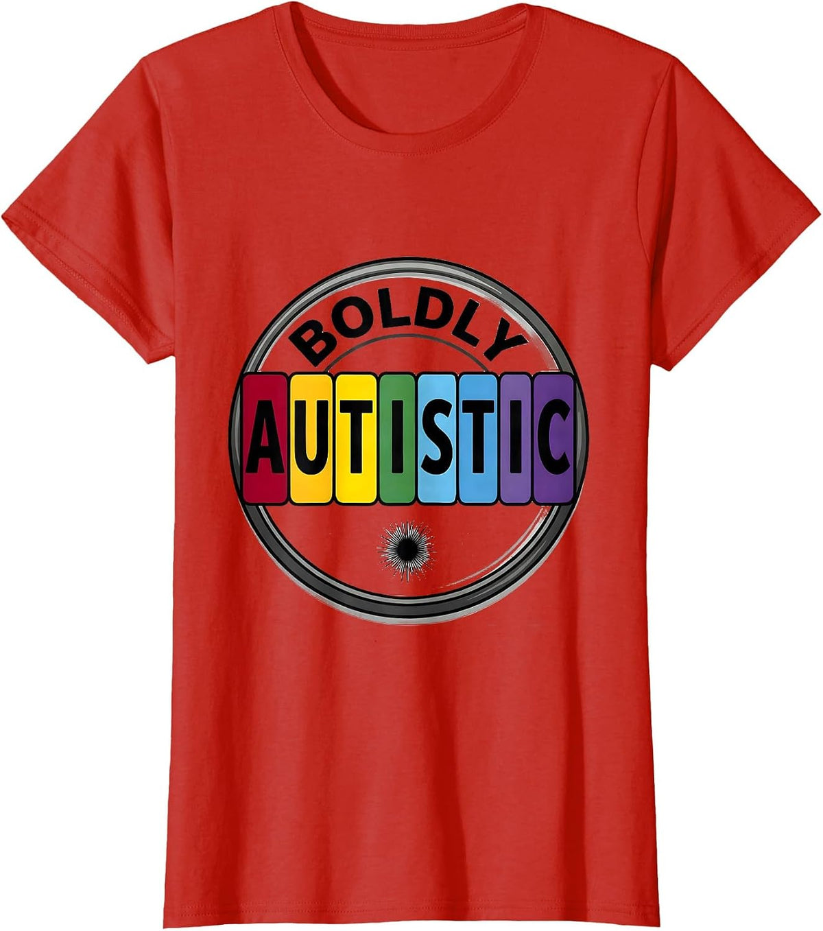 Women's Boldly Autistic Colorful Neurodiversity Identity Gift T-Shirt - Red