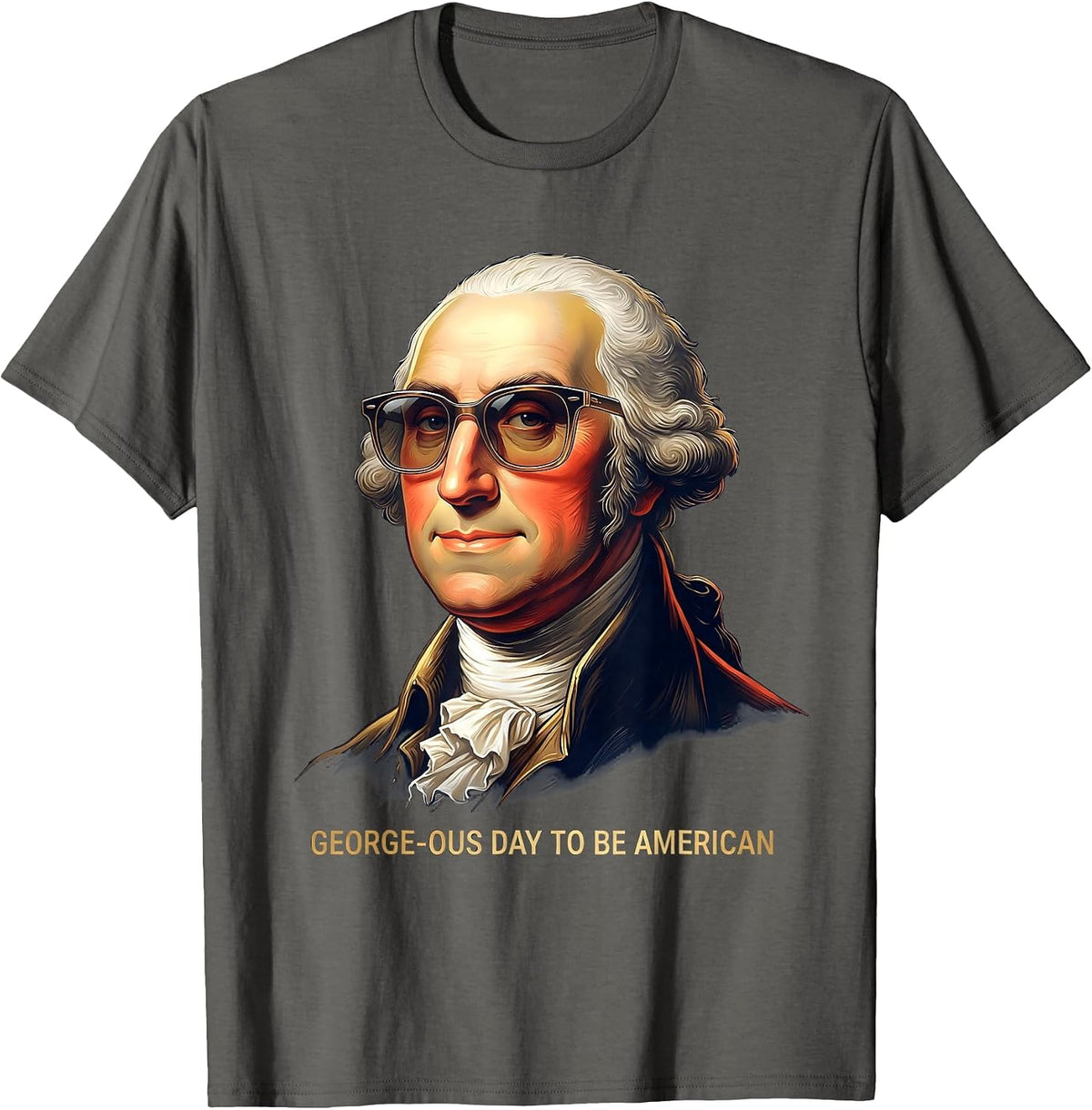 George-ous Day To Be American Patriotic Design T-Shirt - Asphalt Grey