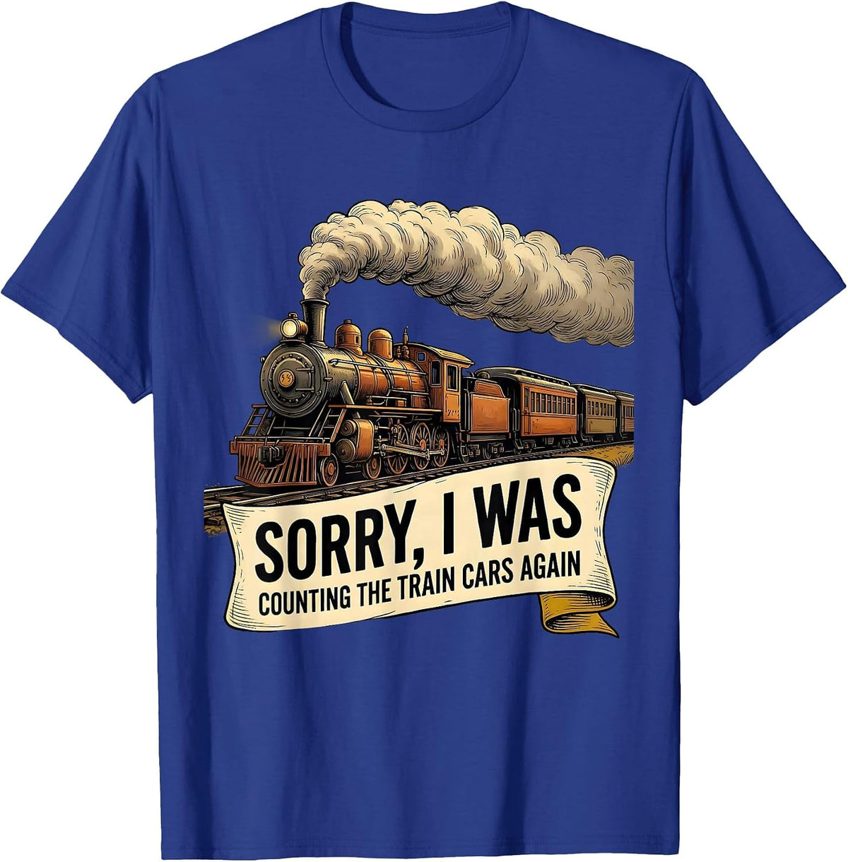 Men's Sorry, I Was Counting The Train Cars Again Funny Train T-Shirt - Royal Blue