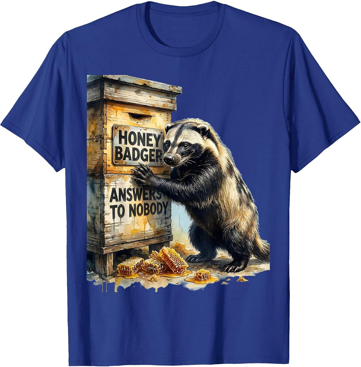 Men's Honey Badger Answers To Nobody Funny Wildlife Lover Humor T-Shirt - Royal Blue