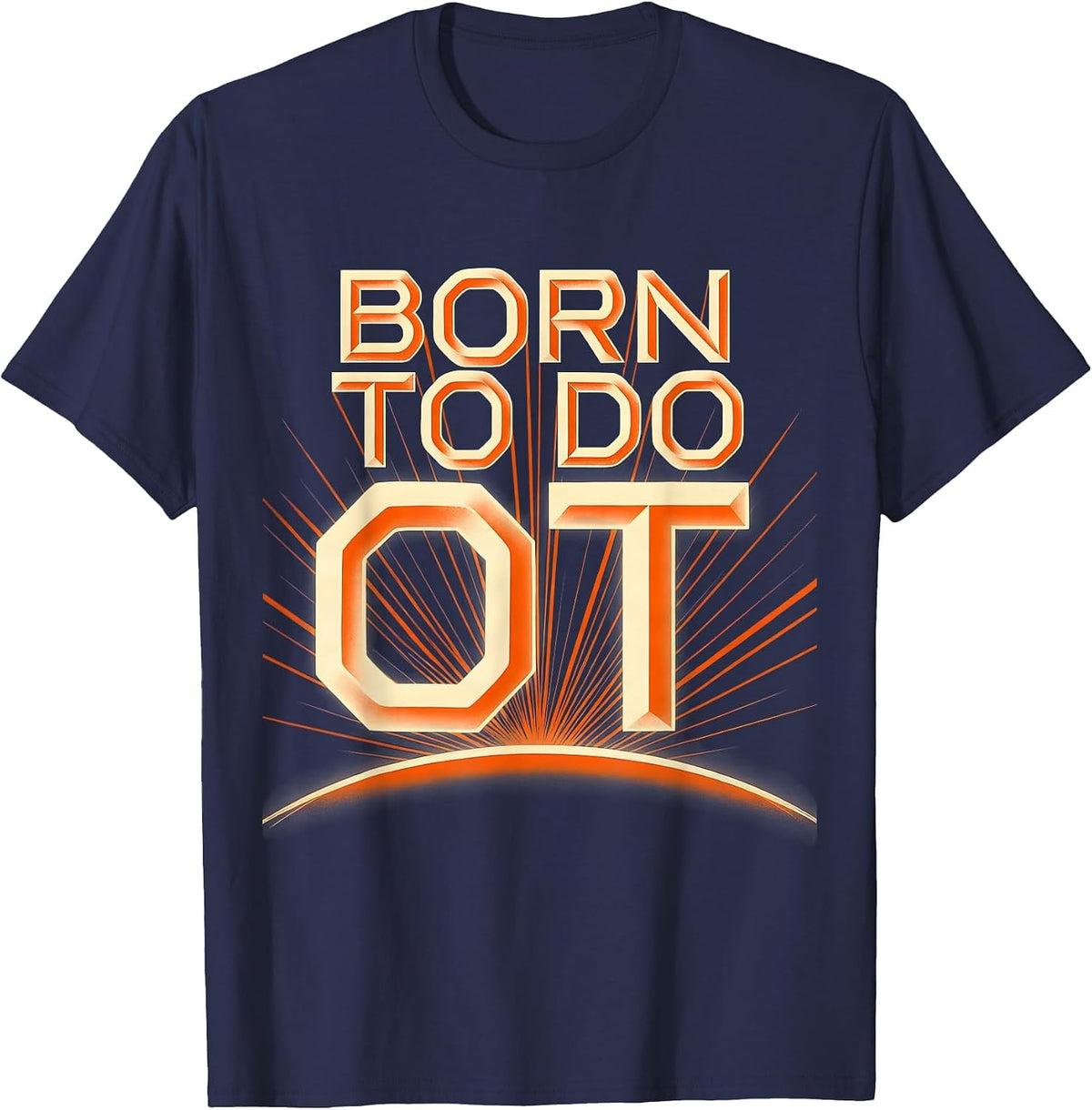 Men's Born to Do OT Occupational Therapy Design T-Shirt - Navy Blue