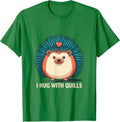 Men's I Hug With Quills Cute Hedgehog Pet Lover Humor T-Shirt - Kelly Green