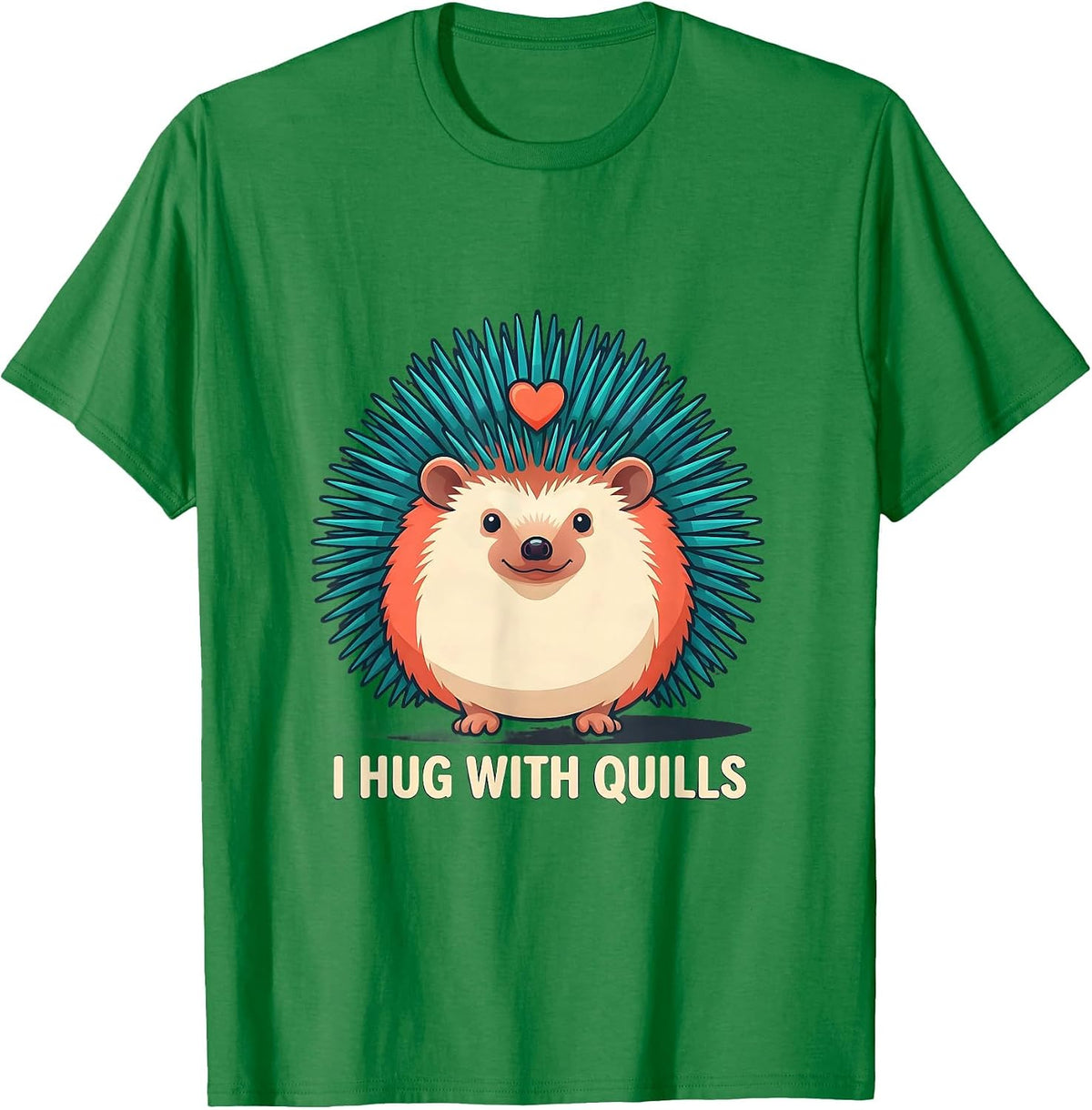 Men's I Hug With Quills Cute Hedgehog Pet Lover Humor T-Shirt - Kelly Green