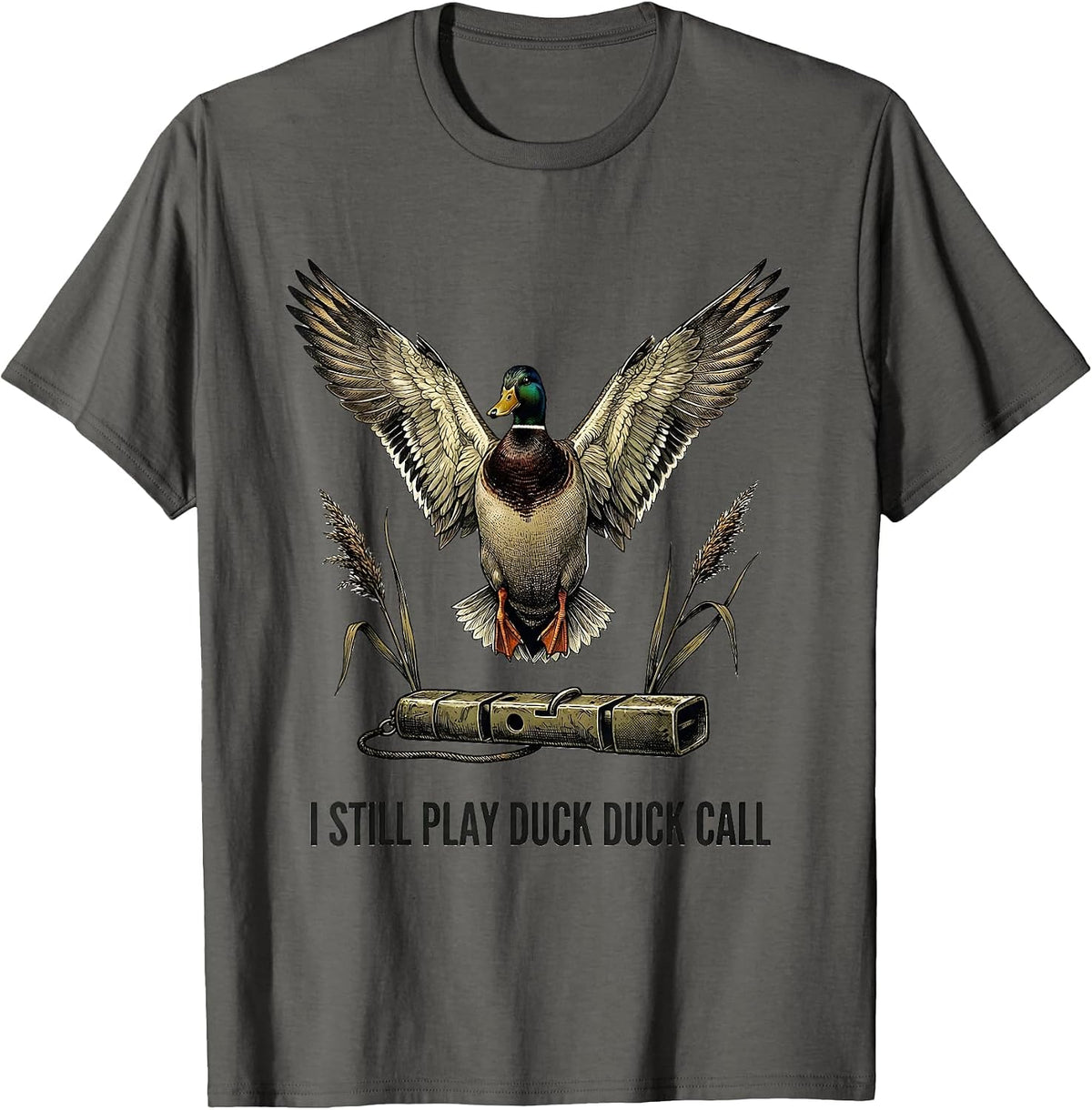 Men's I Still Play Duck Duck Call Funny Duck Hunting Hunter Dad T-Shirt - Asphalt Grey