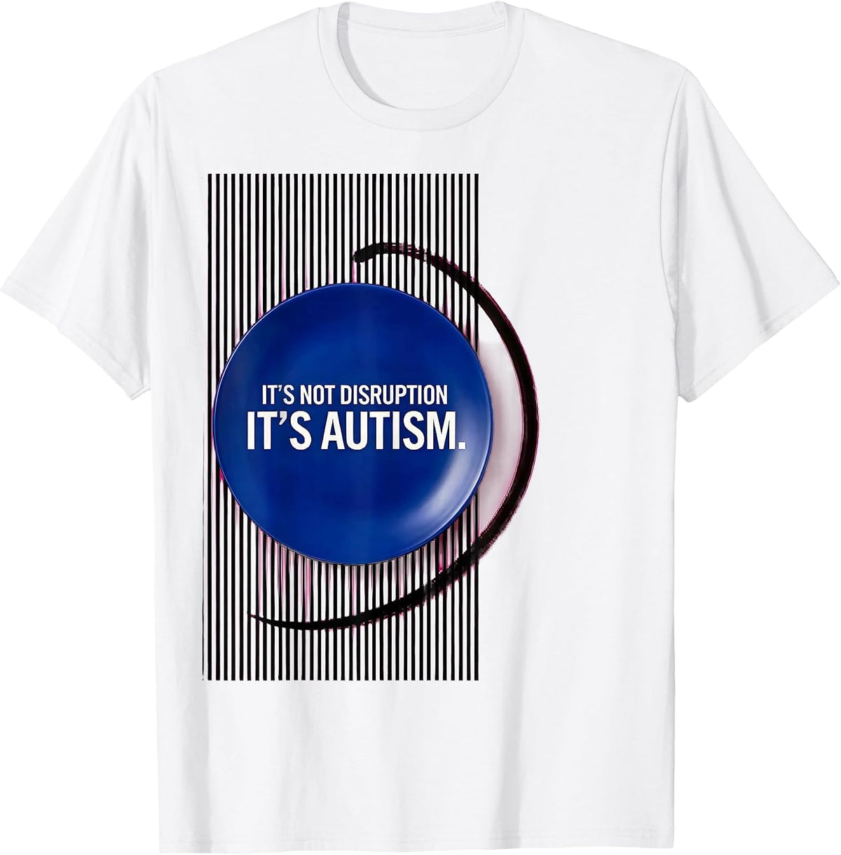 Men's It's Not Disruption It's Autism Funny Neurodiversity T-Shirt - White