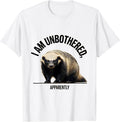 Men's I Am Unbothered Apparently Funny Honey Badger Sarcastic T-Shirt - White