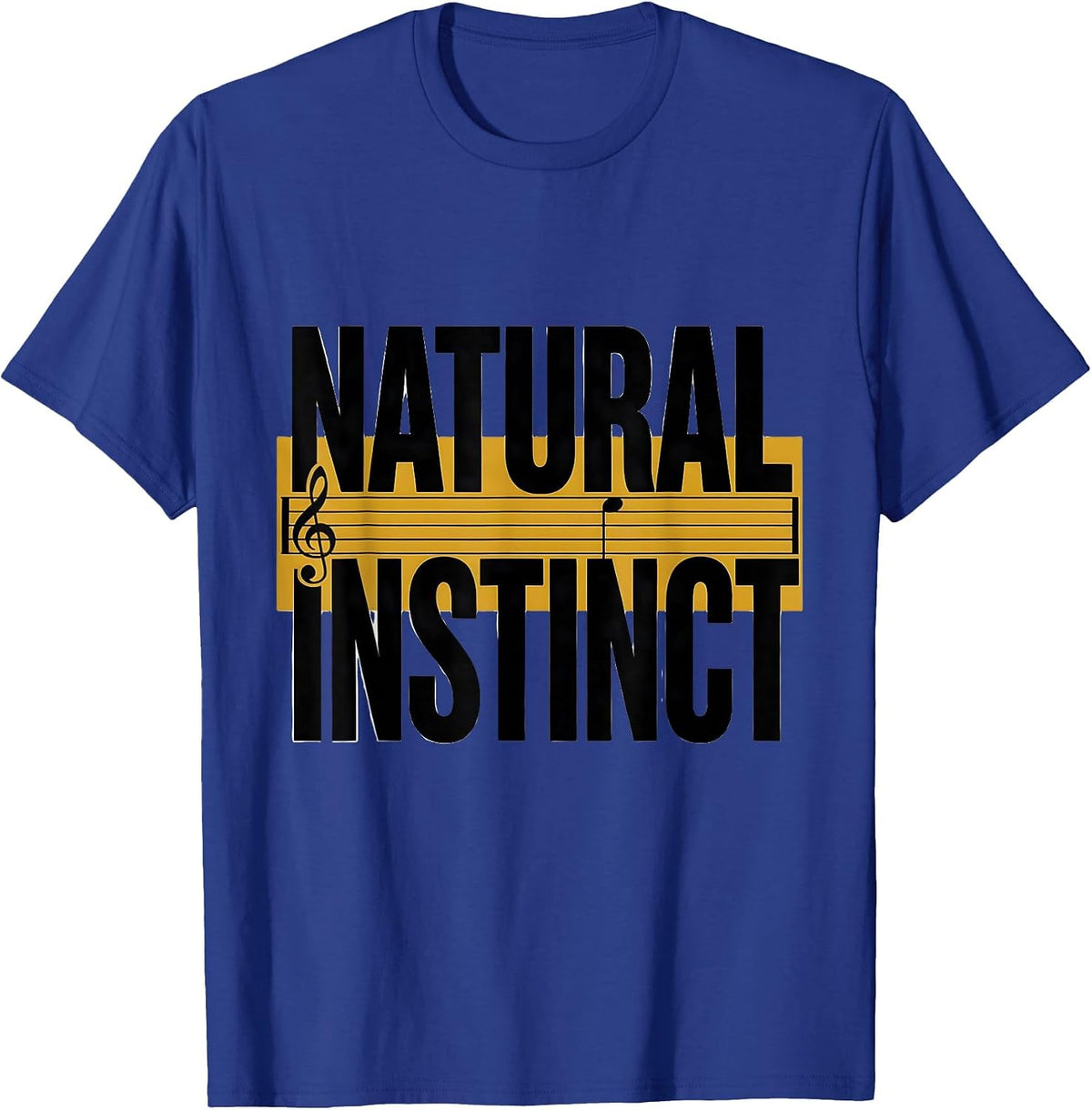 Men's Natural Instinct Funny Music Lover Gift Musician Humor T-Shirt - Royal Blue