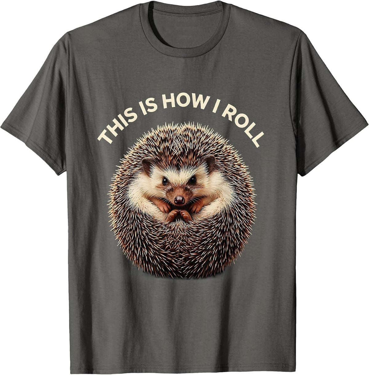 This Is How I Roll Cute Hedgehog Pet Lover Humor Novelty T-Shirt - Asphalt Grey