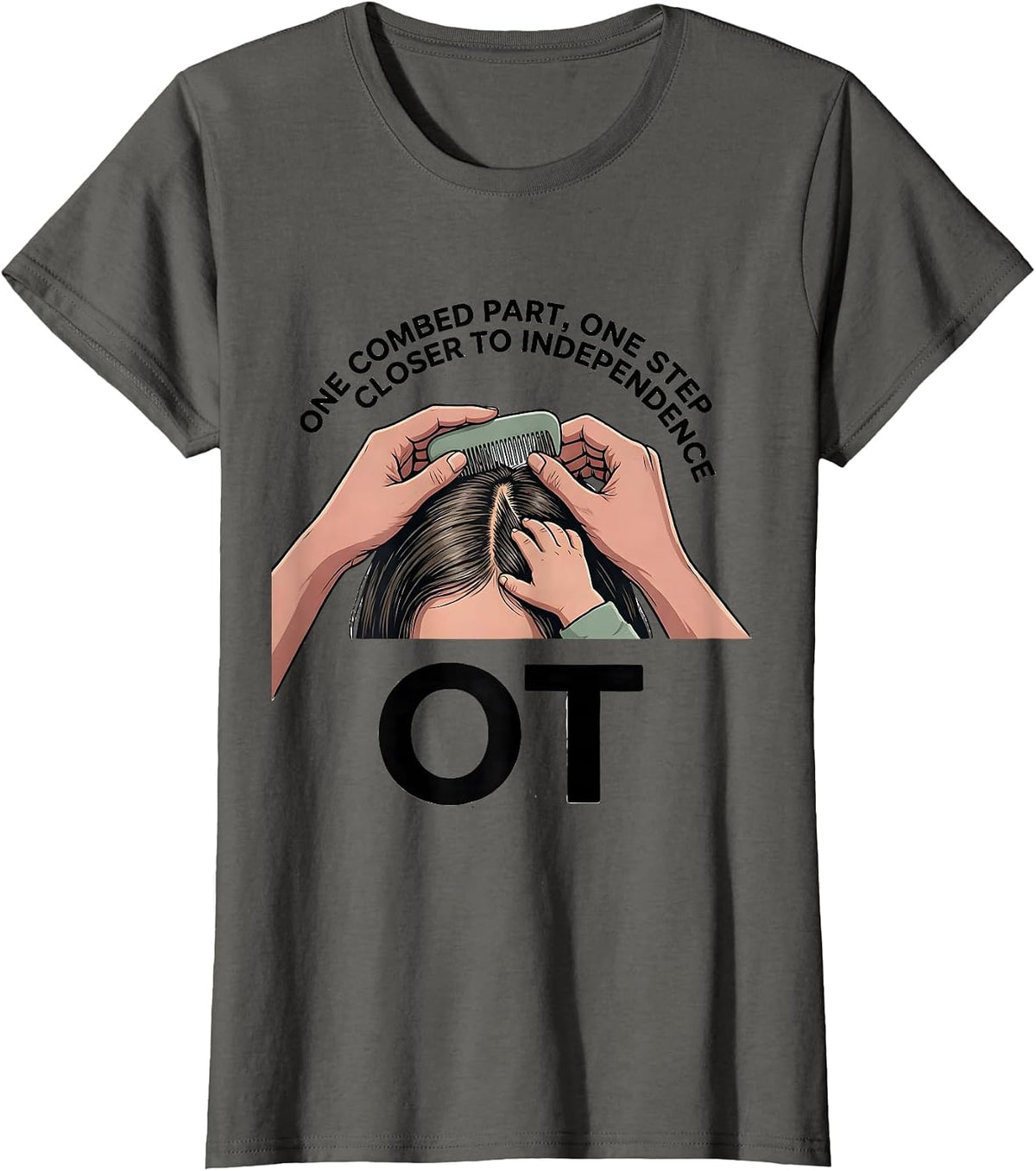 Women's One Combed Part, One Step Closer To Independence — OT T-Shirt - Asphalt Grey