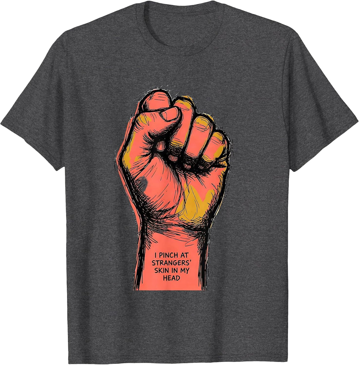 Men's I Pinch At Strangers' Skin In My Head Funny Esthetician Skin T-Shirt - Dark Heather Grey