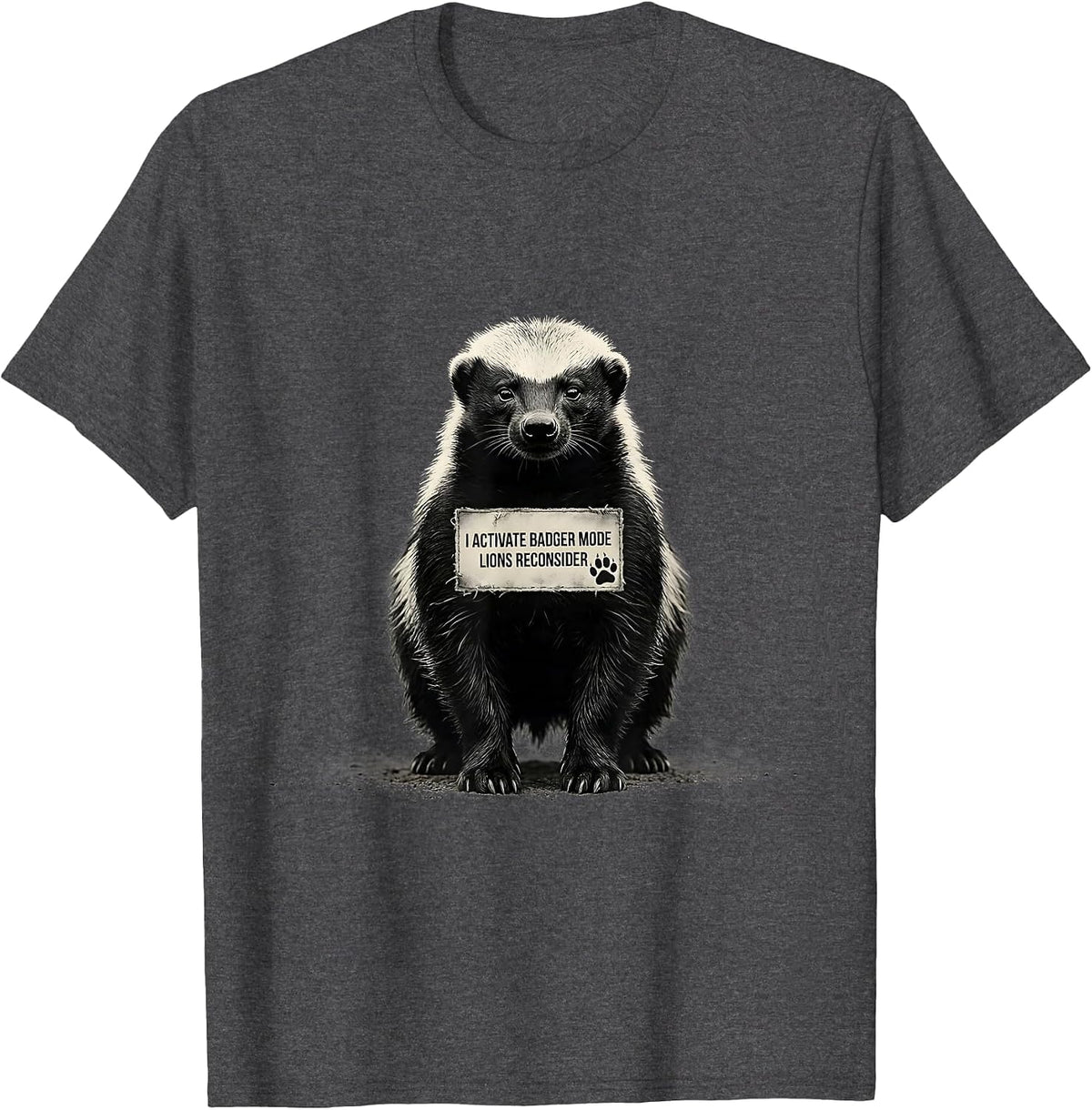 Men's I Activate Badger Mode Lions Reconsider Funny Honey Badger T-Shirt - Dark Heather Grey