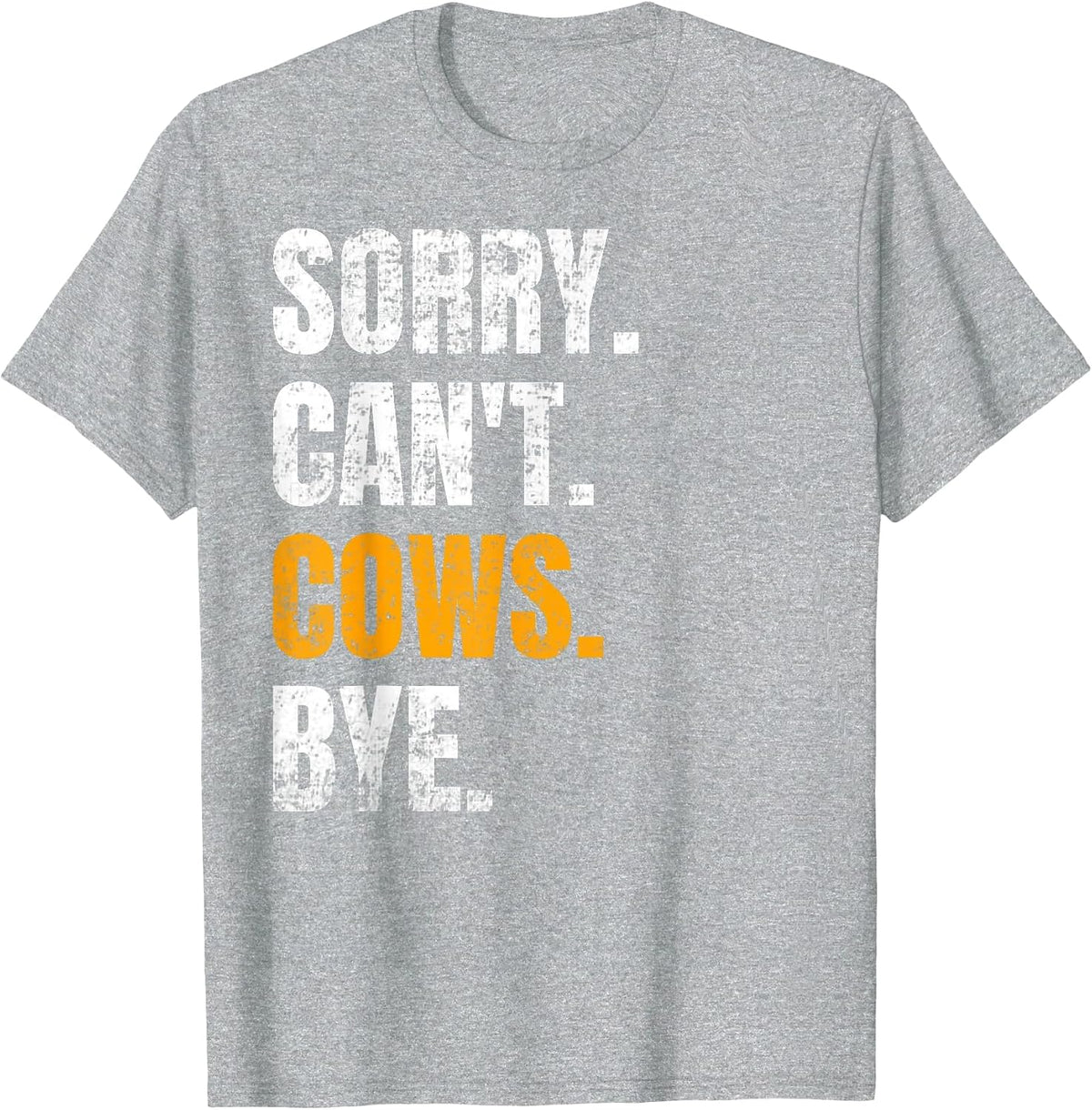 Sorry Can't Cows Bye Retro Cow Farmer Lover Funny Animal T-Shirt - Heather Grey