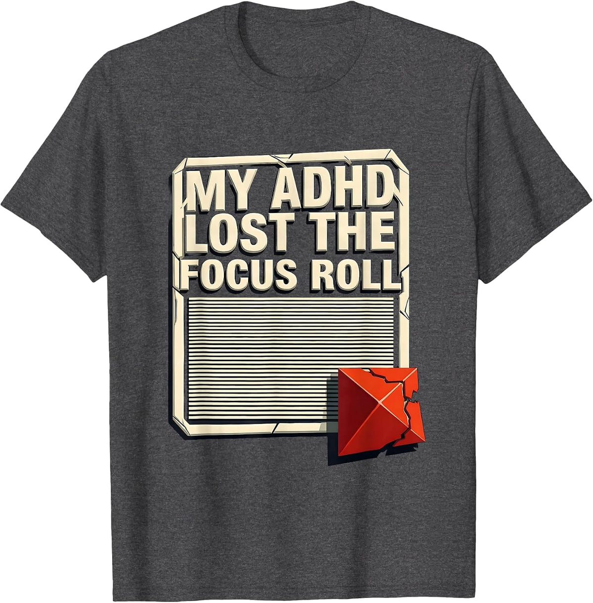 My ADHD Lost The Focus Roll Funny ADHD Gamer Neurodiversity T-Shirt - Dark Heather Grey