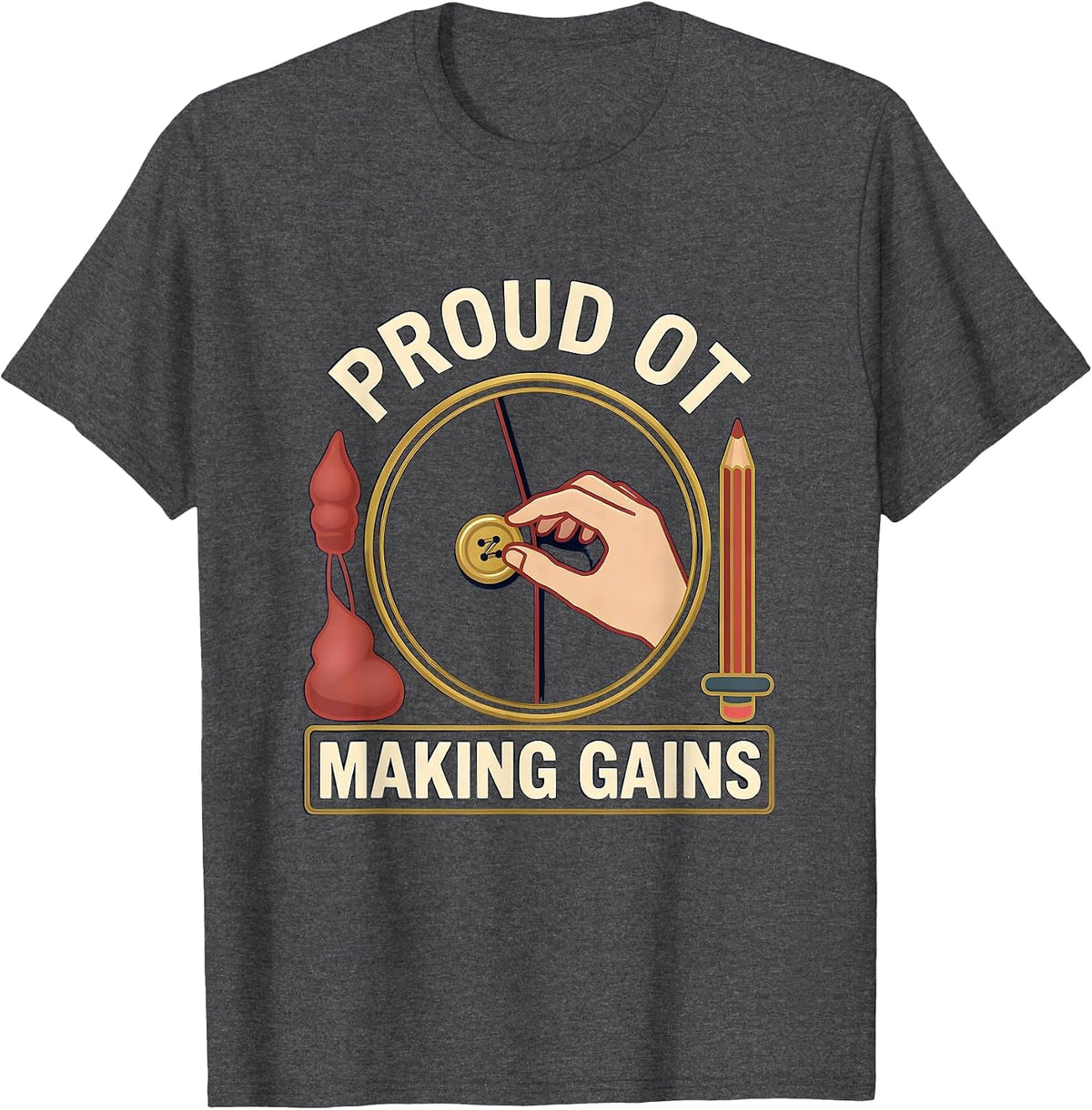 Men's Proud OT Making Gains Occupational Therapy Month Profession T-Shirt - Dark Heather Grey