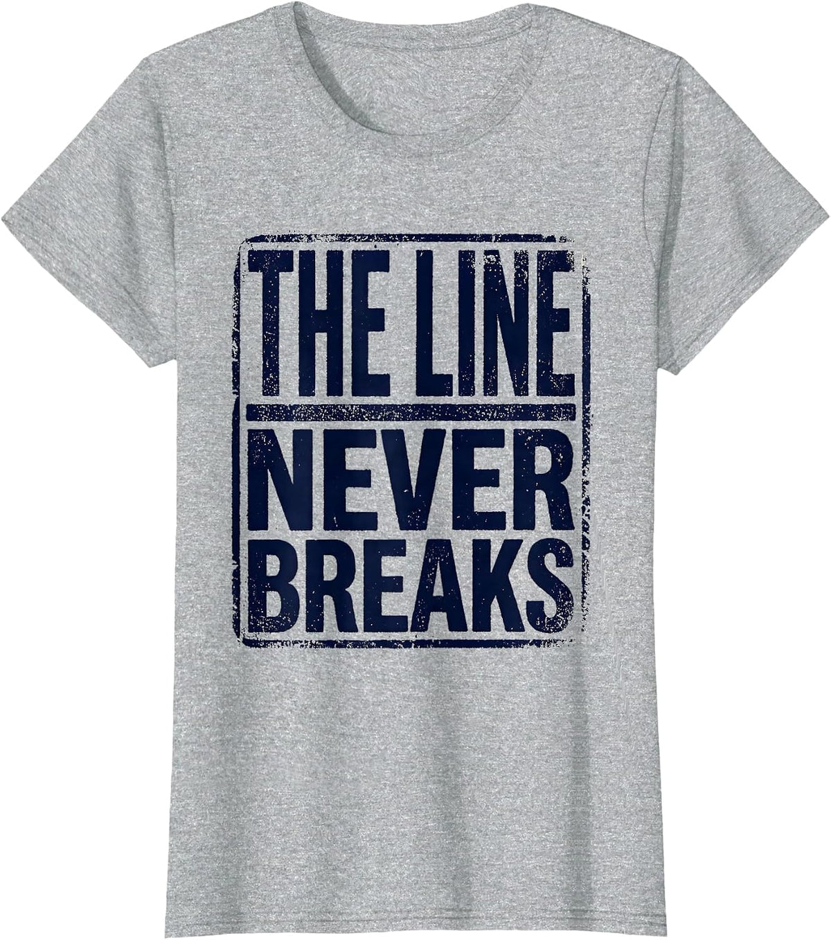 Thin Blue Line The Line Never Breaks Design T-Shirt - Heather Grey