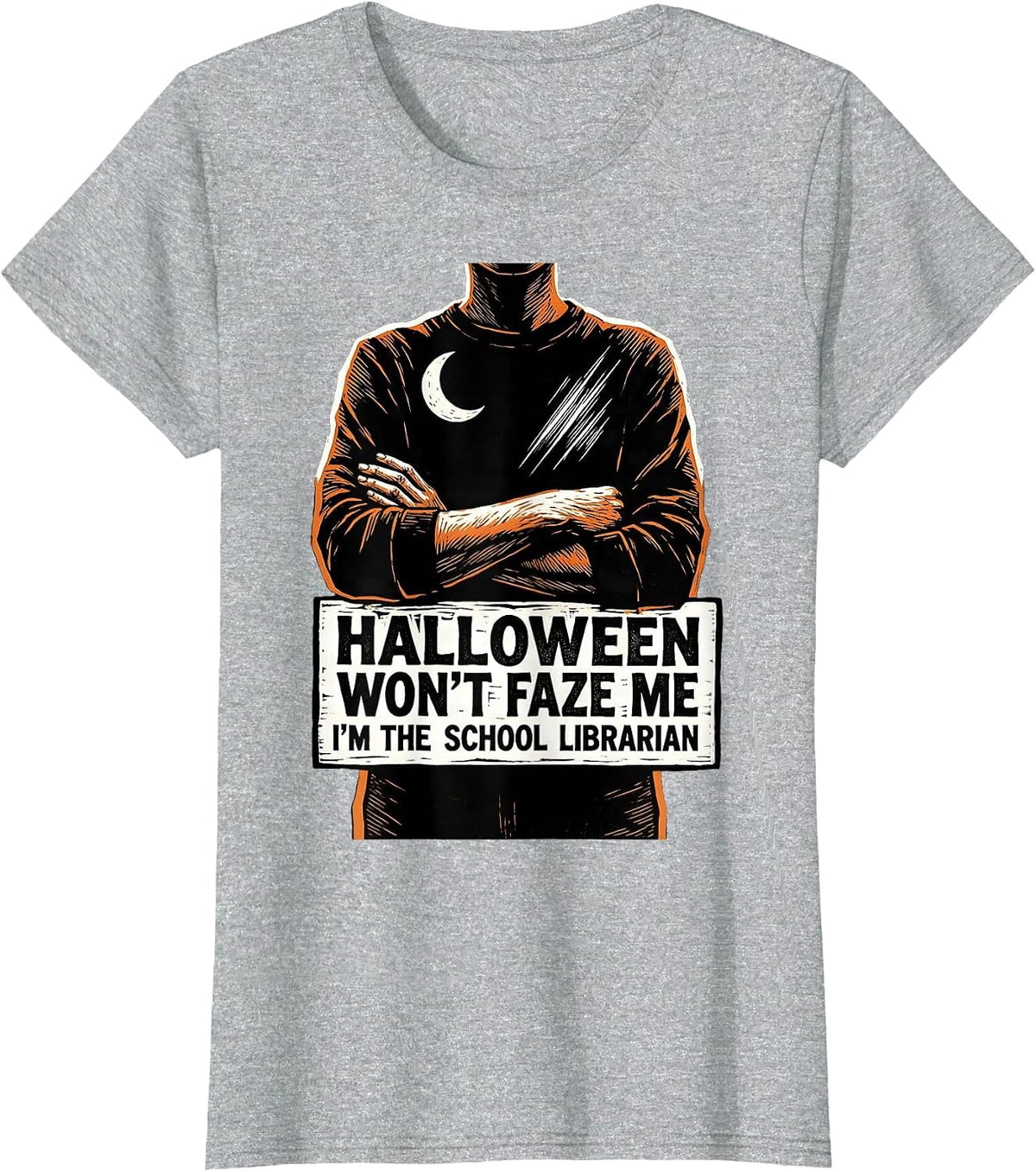 Women's Halloween Won't Faze Me—I'm The School Librarian Funny T-Shirt - Heather Grey