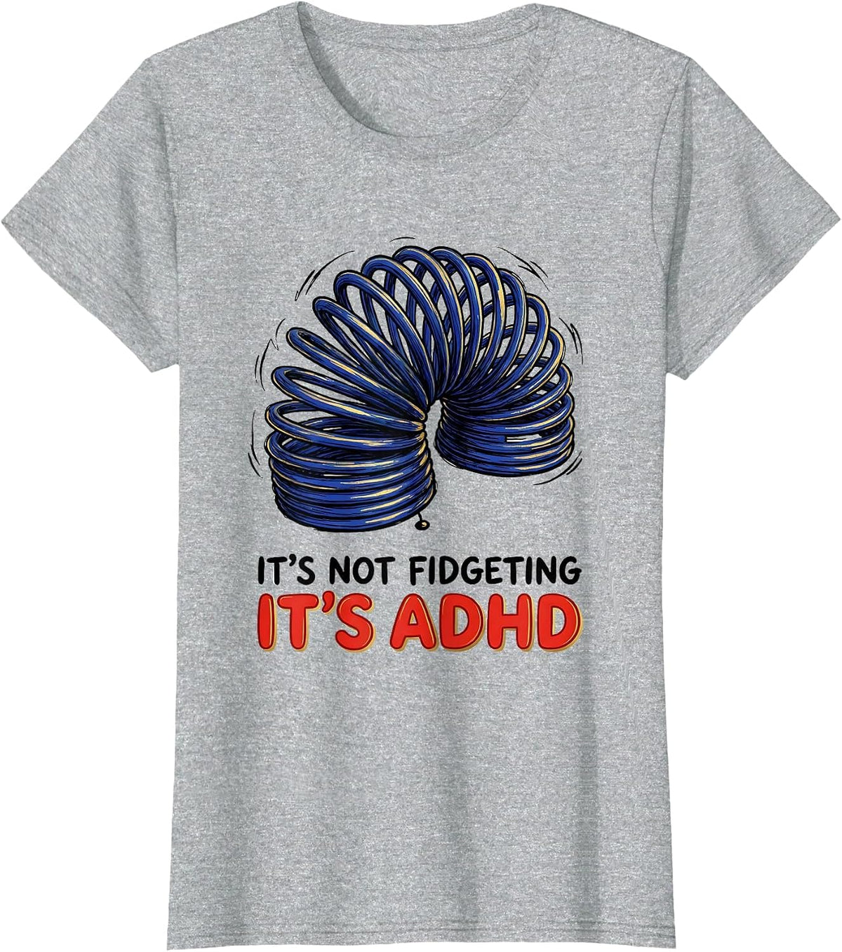 It's Not Fidgeting It's ADHD Funny Neurodiversity Awareness T-Shirt - Heather Grey