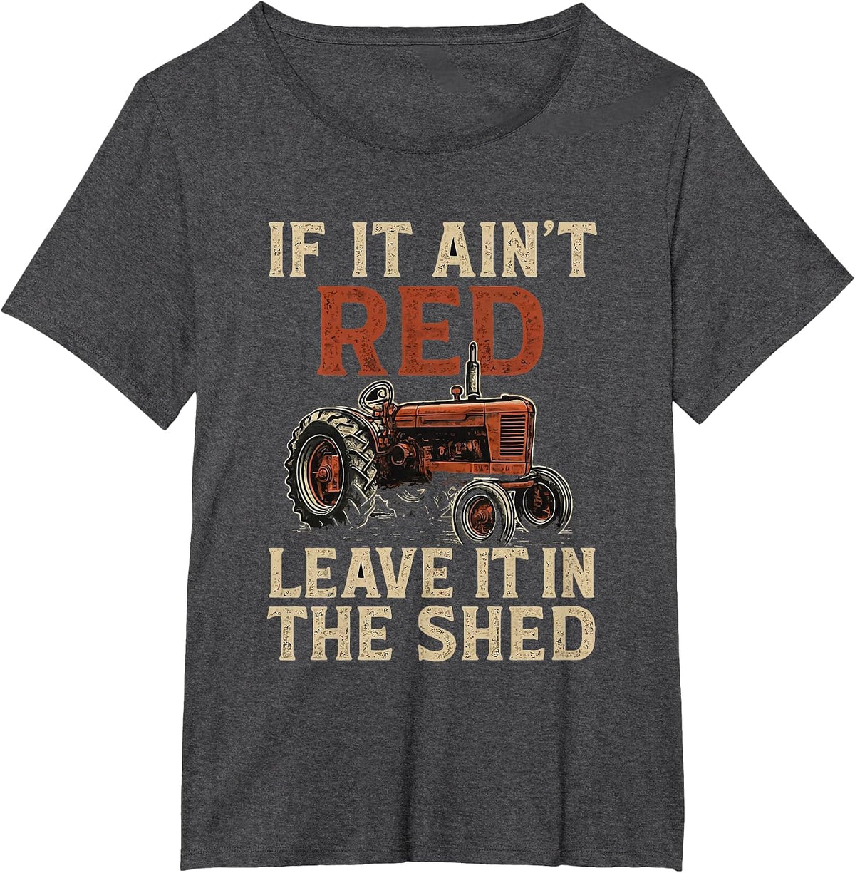 If It Ain't Red Leave It Tractors Funny Farmer Farming Mens T-Shirt - Dark Heather Grey