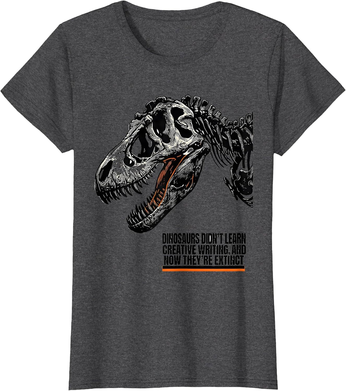 Women's Dinosaurs Didn't Learn Creative Writing Teacher Humor T-Shirt - Dark Heather Grey