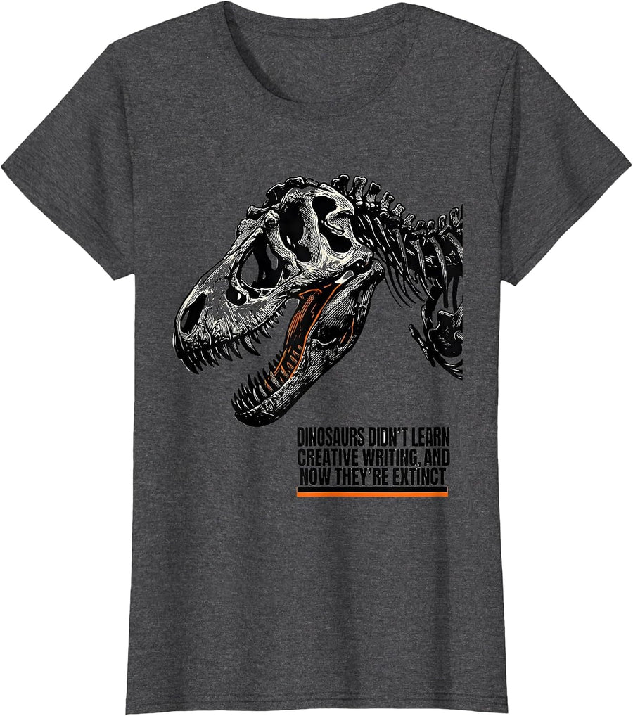 Women's Dinosaurs Didn't Learn Creative Writing Teacher Humor T-Shirt - Dark Heather Grey