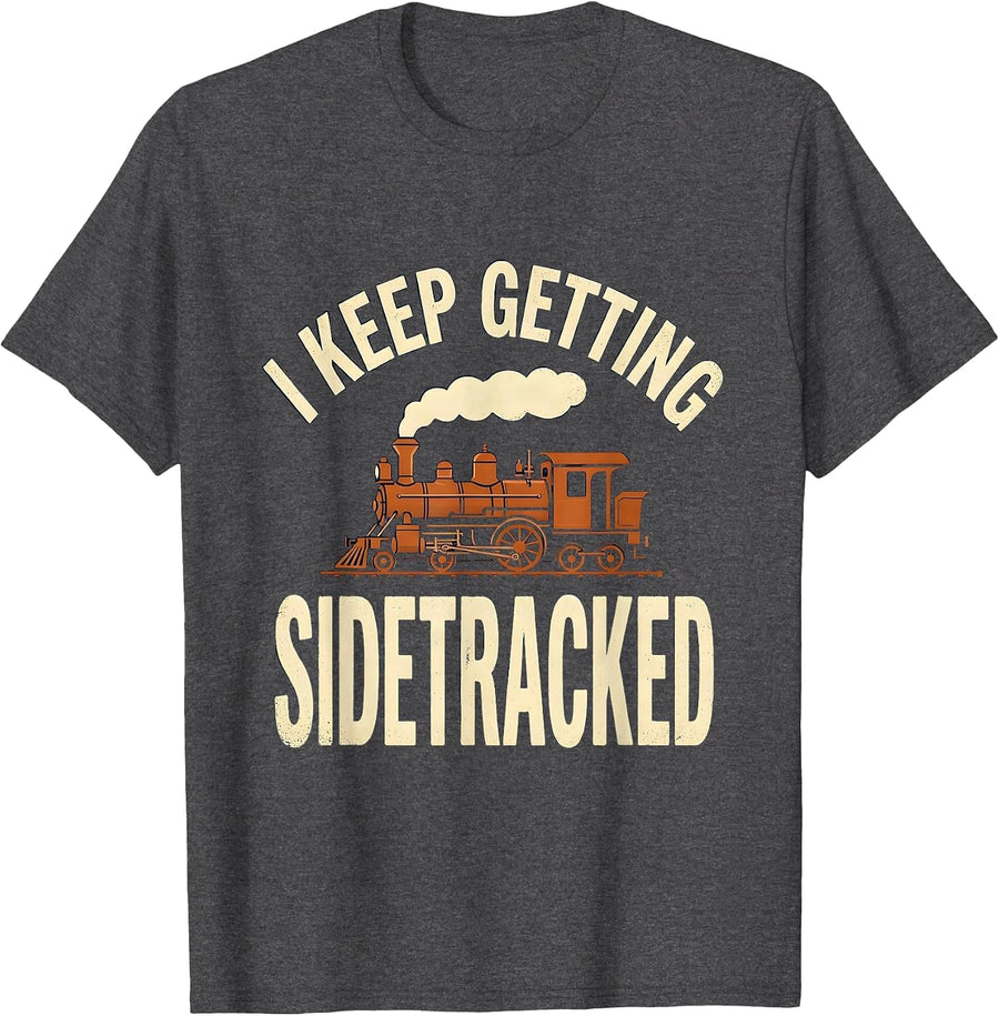 Men's I KEEP GETTING SIDETRACKED Vintage Steam Locomotive Train T-Shirt - Dark Heather Grey