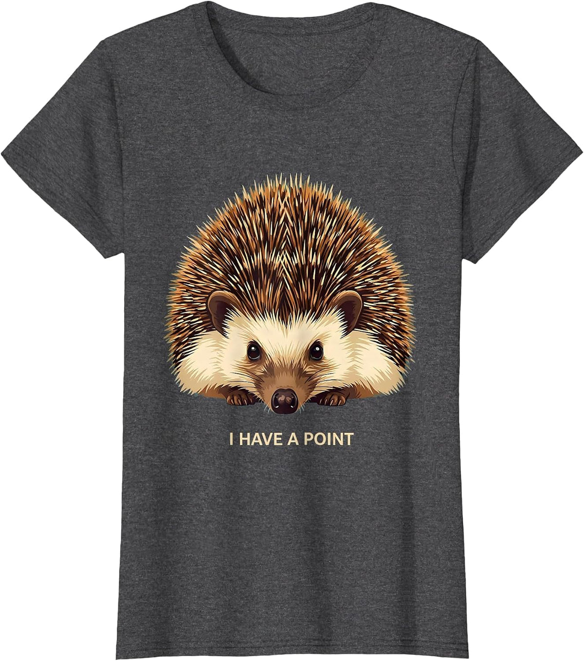 Women's I Have A Point Cute Hedgehog Lover Whimsical Humor T-Shirt - Dark Heather Grey